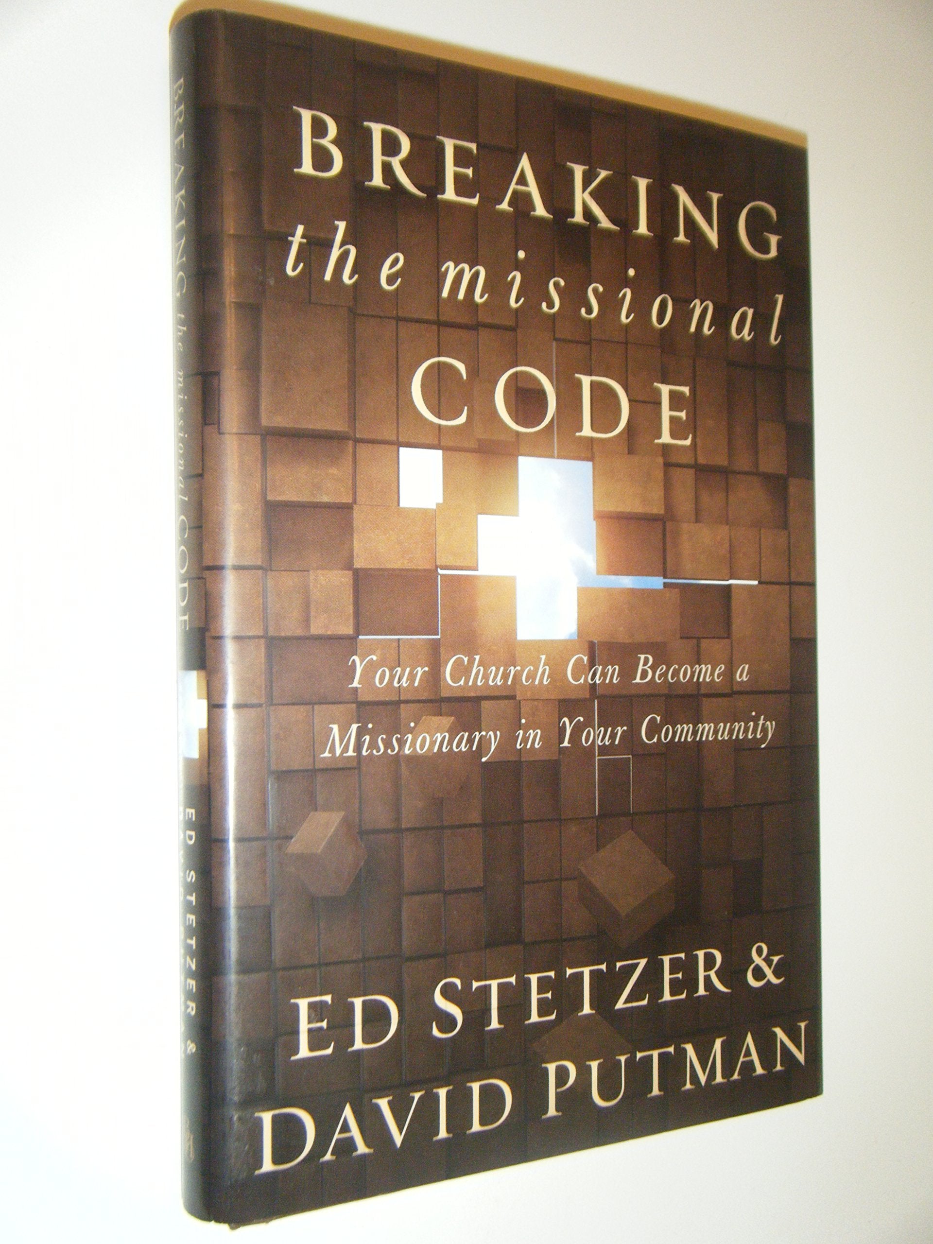 Breaking The Missional Code: Your Church Can Become A Missionary In Your Community,New