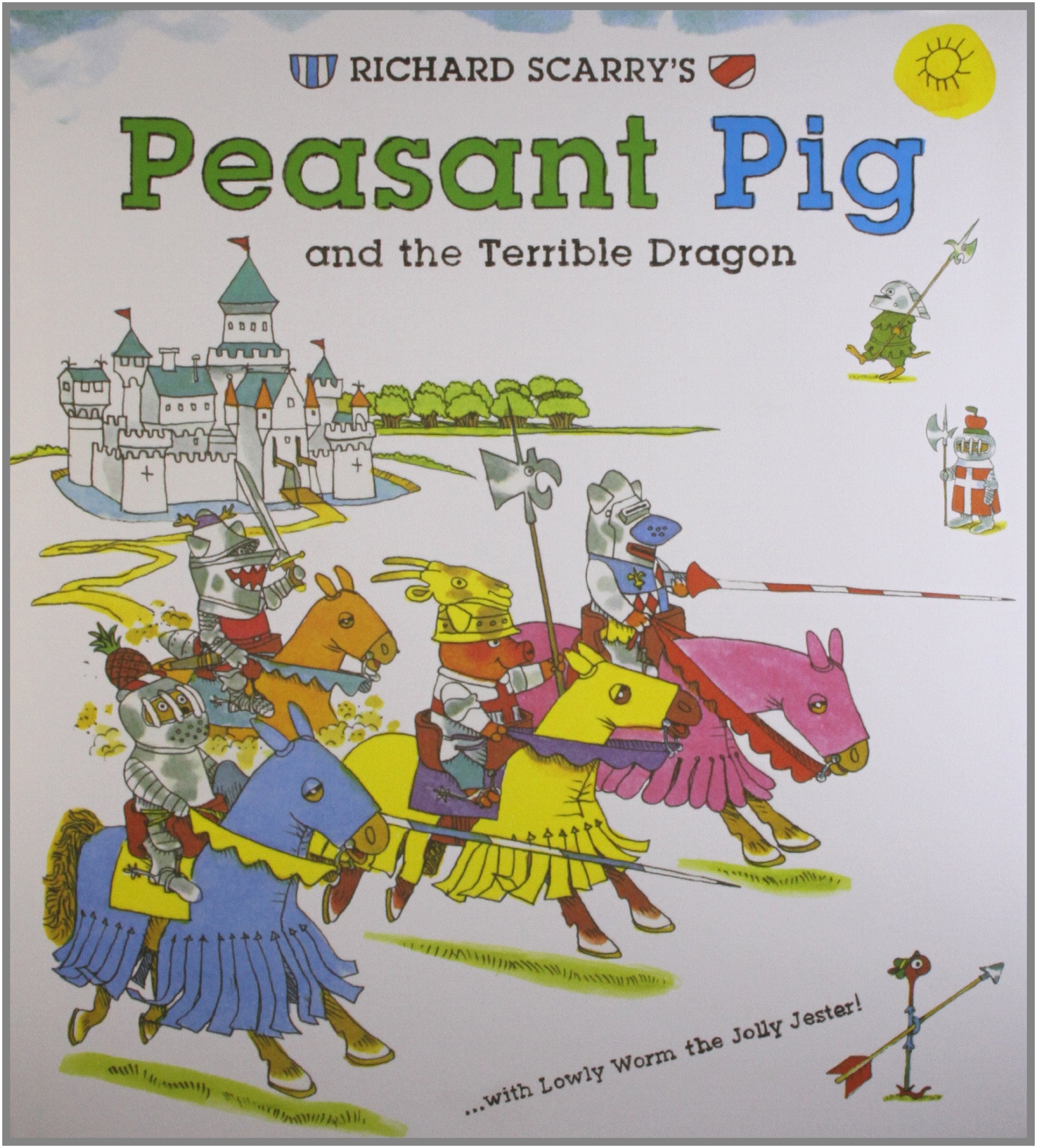 Richard Scarry'S Peasant Pig And The Terrible Dragon: With Lowly Worm The Jolly Jester!,New