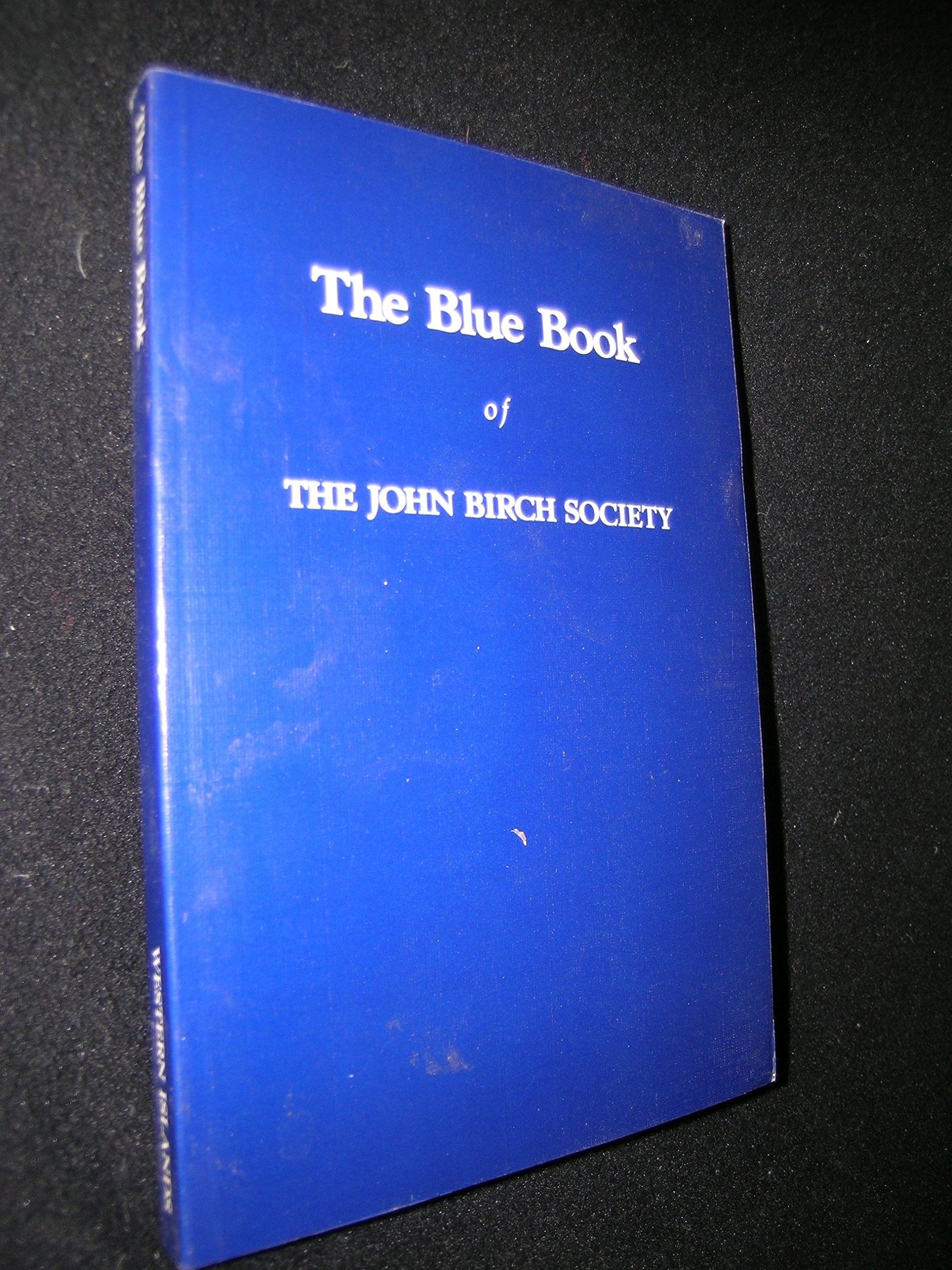 The Blue Book of the John Birch Society,New