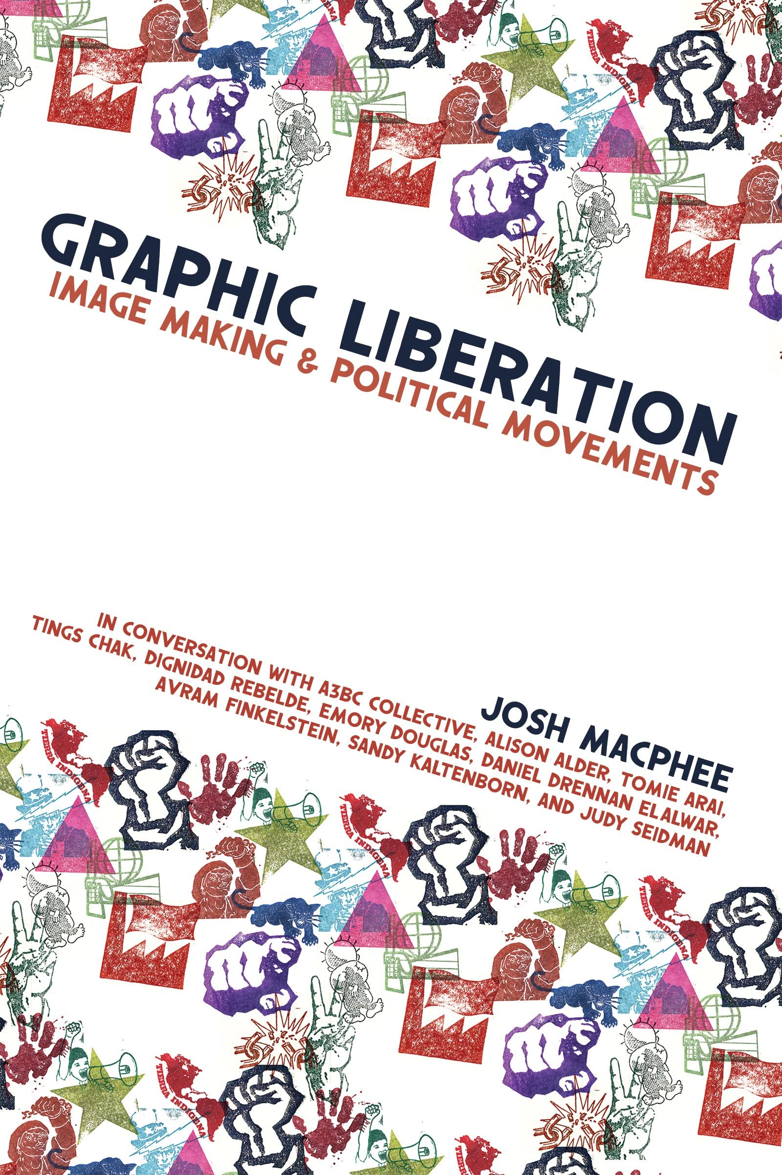 Graphic Liberation: Image Making And Political Movements,Used