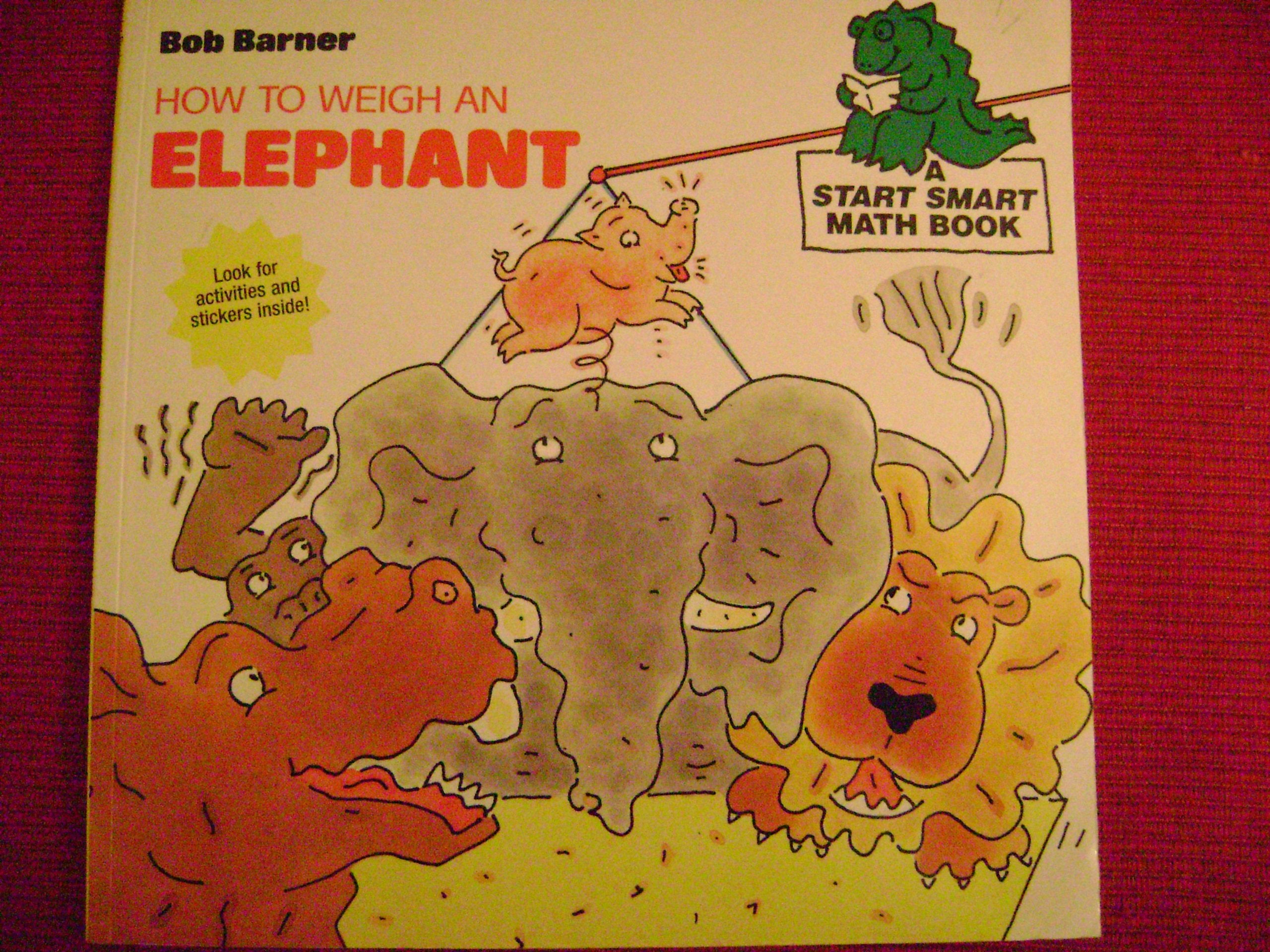 HOW TO WEIGH AN ELEPHANT (A Smart Start Math Book, 4),Used