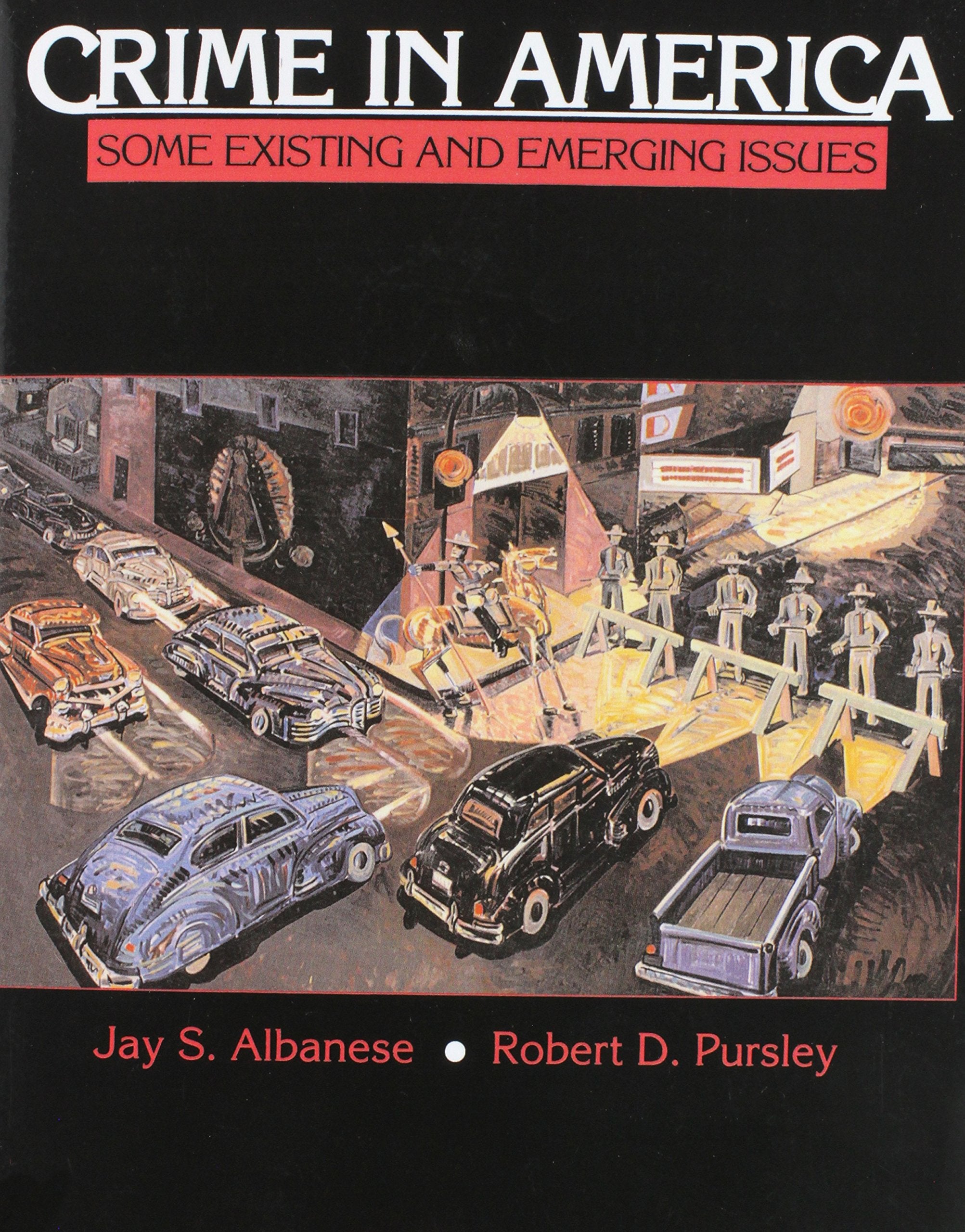 Crime in America: Some Existing and Emerging Issues,Used