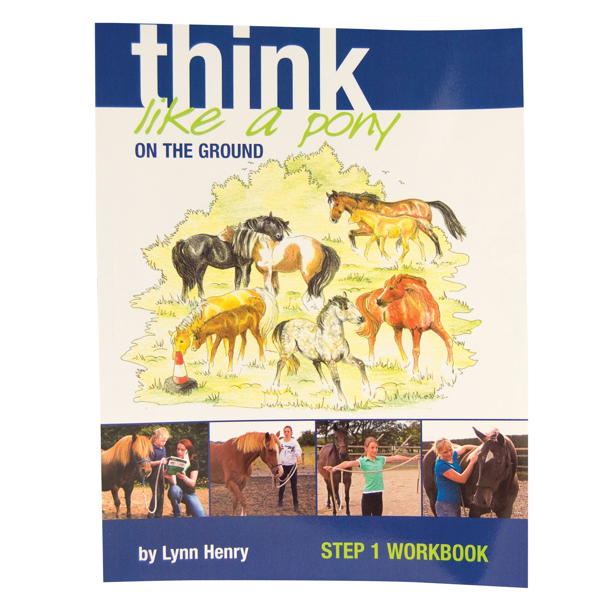 Think Like a Pony on the Ground: Step 1 Workbook,Used