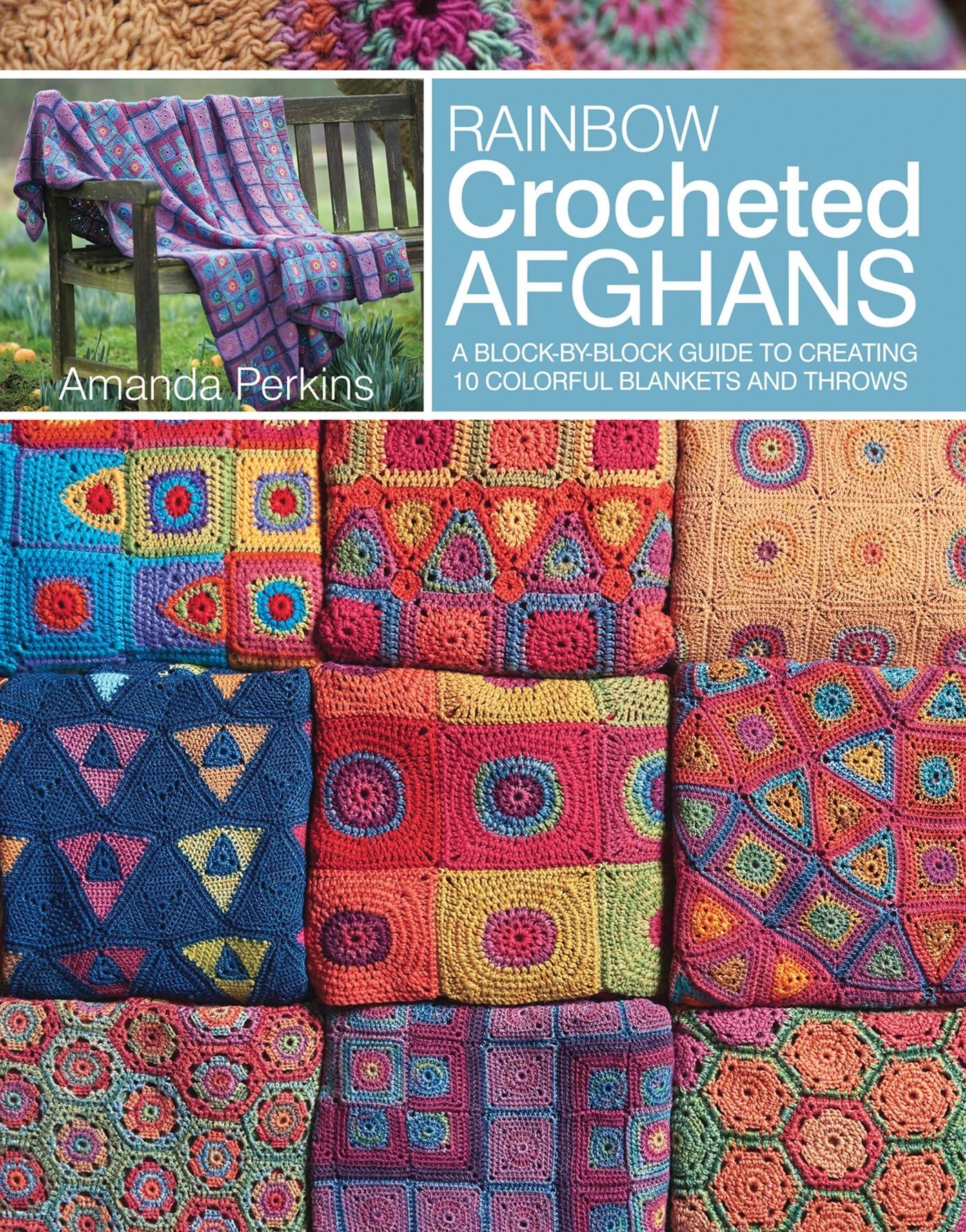 Rainbow Crocheted Afghans: A BlockbyBlock Guide to Creating Colorful Blankets and Throws,Used