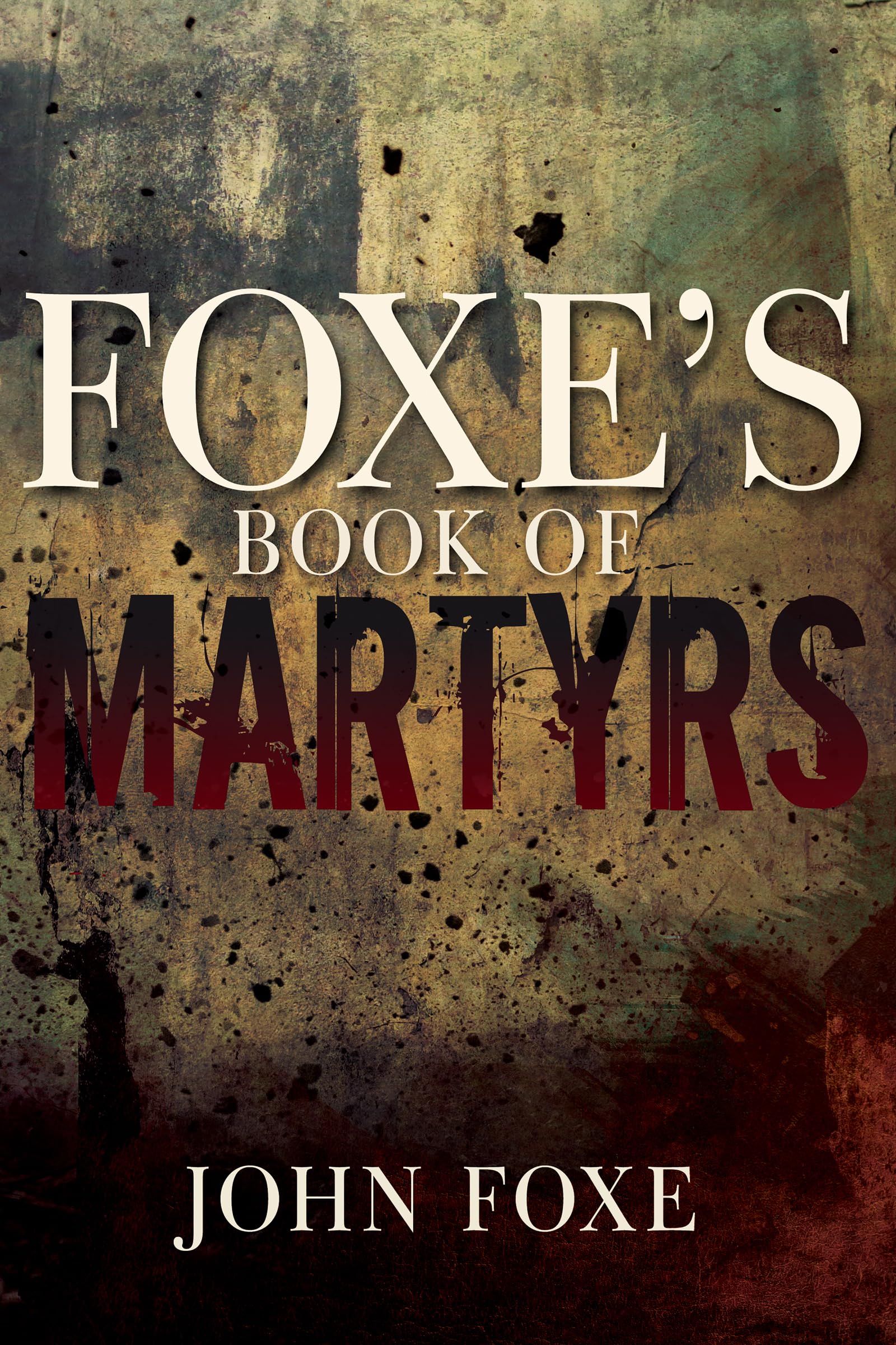 Foxe's Book of Martyrs,New
