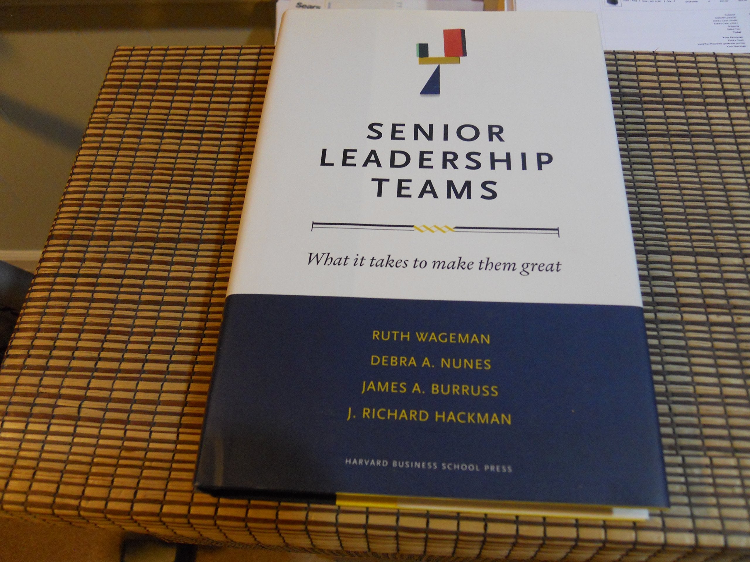 Senior Leadership Teams: What It Takes To Make Them Great (Center For Public Leadership)