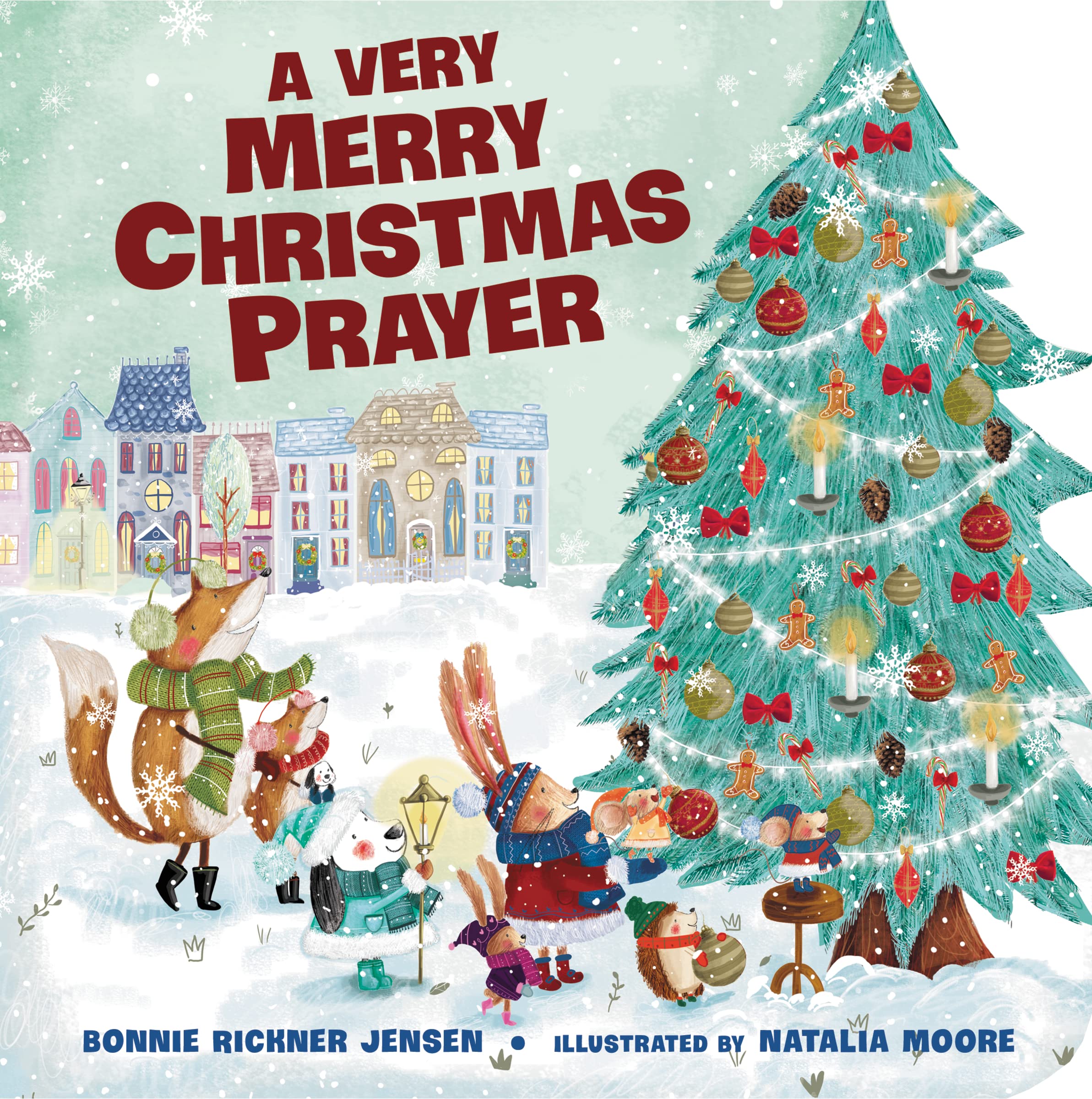 A Very Merry Christmas Prayer: A Sweet Poem Of Gratitude For Holiday Joys, Family Traditions, And Baby Jesus (A Time To Pray)