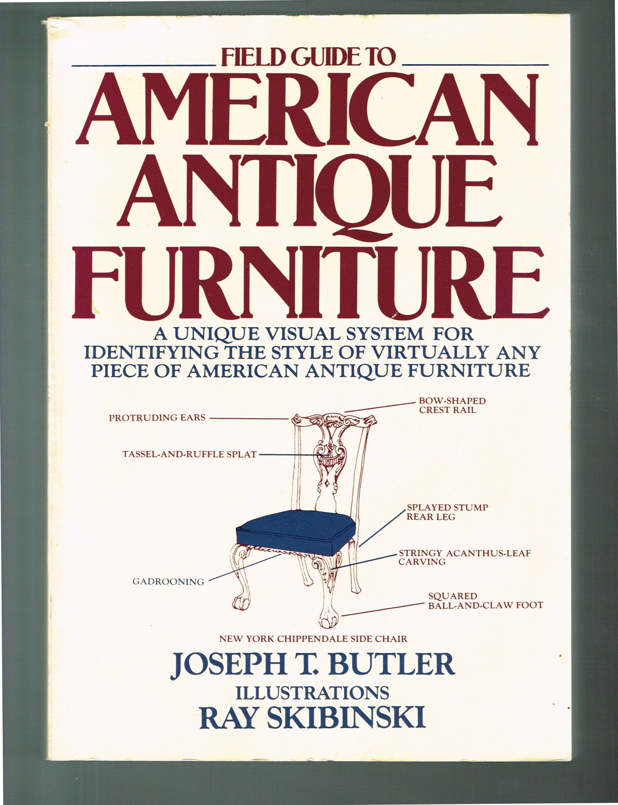 Field Guide To American Antique Furniture: A Unique Visual System For Identifying The Style Of Virtually Any Piece Of American A,New