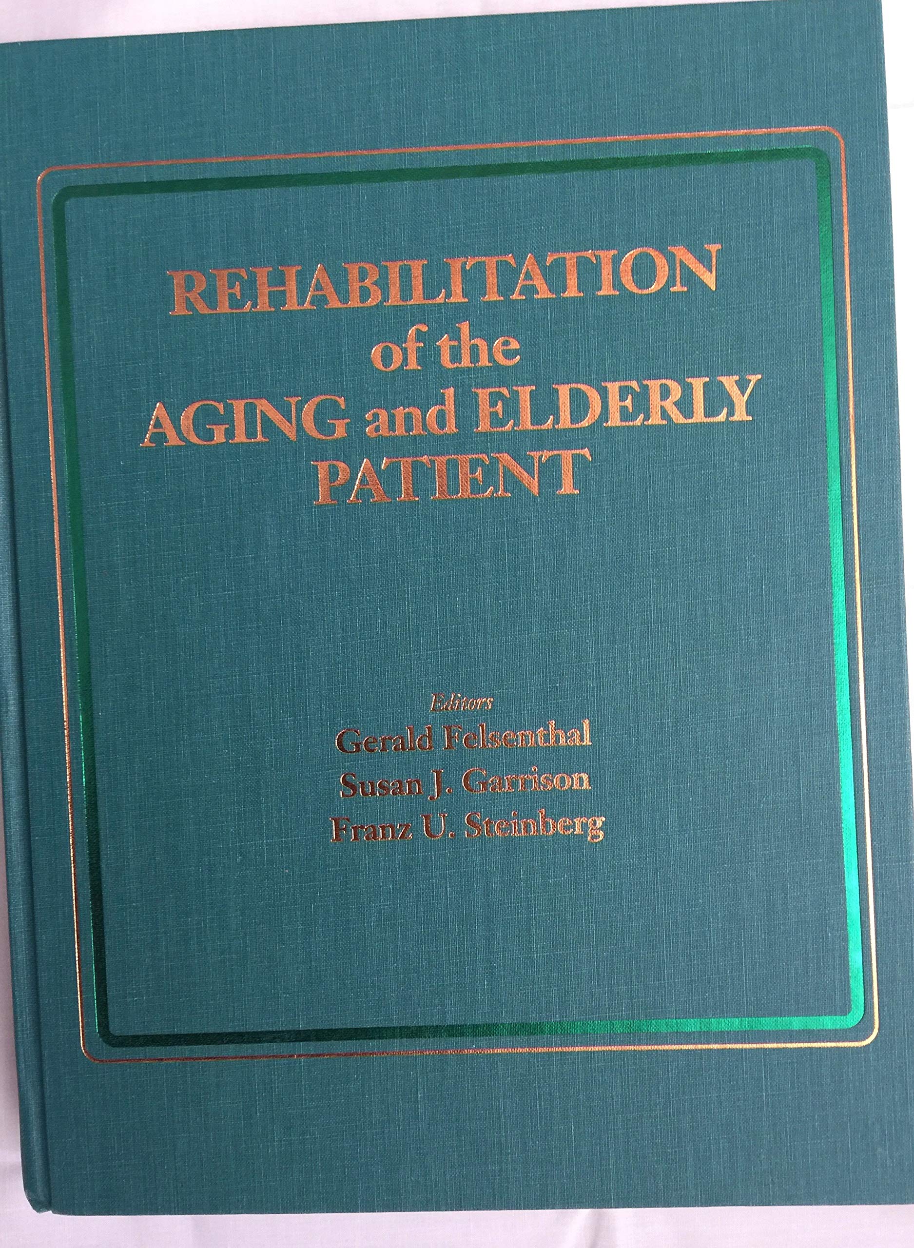 Rehabilitation of the Aging and Elderly Patient,New