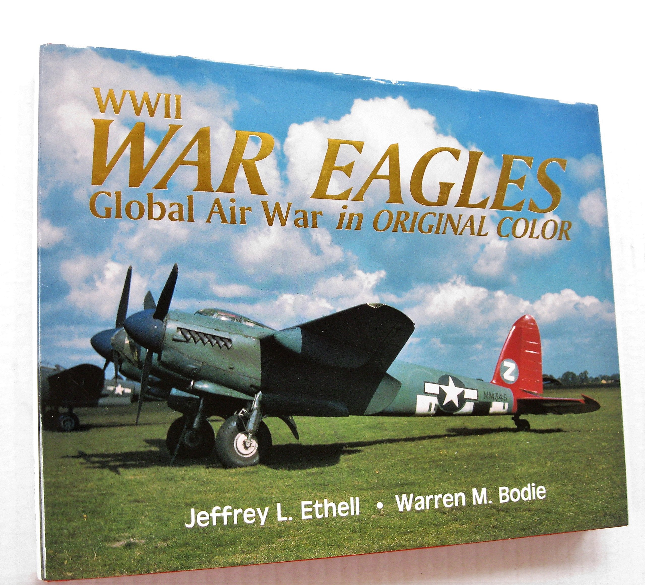 Wwii War Eagles: Global Air War In Original Color,New