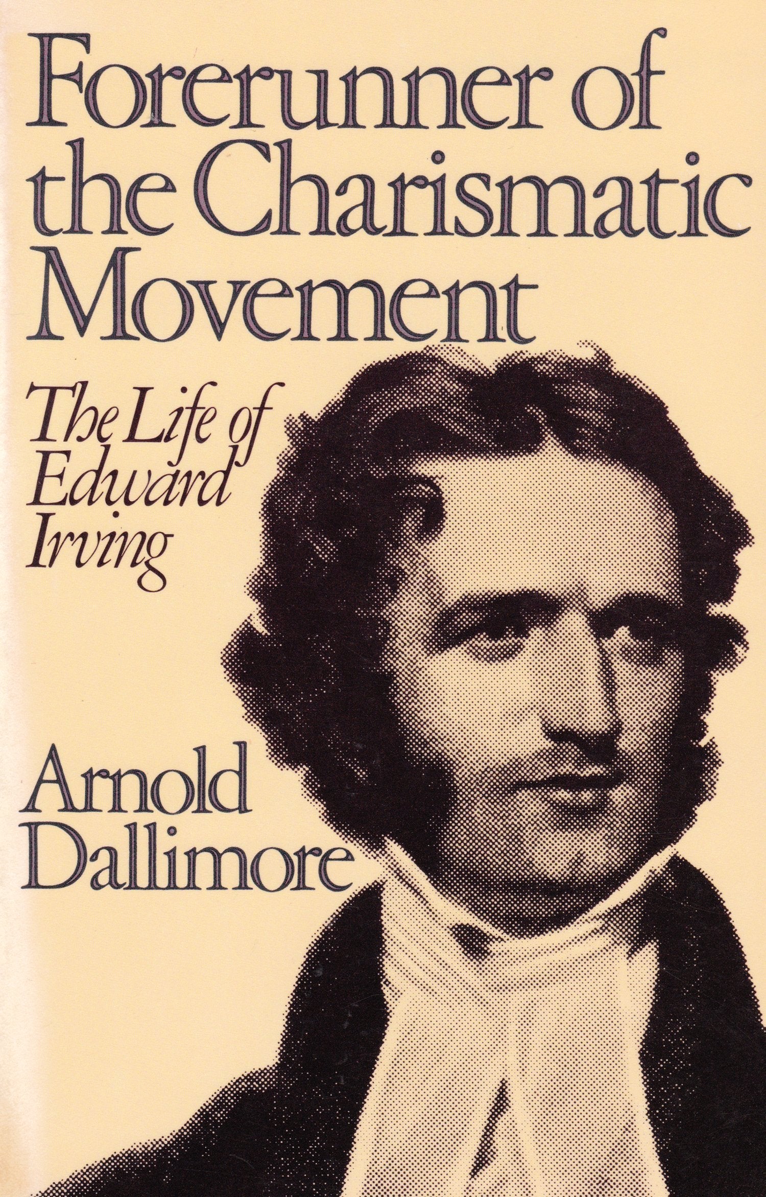 Forerunner of the Charismatic Movement: The Life of Edward Irving,Used