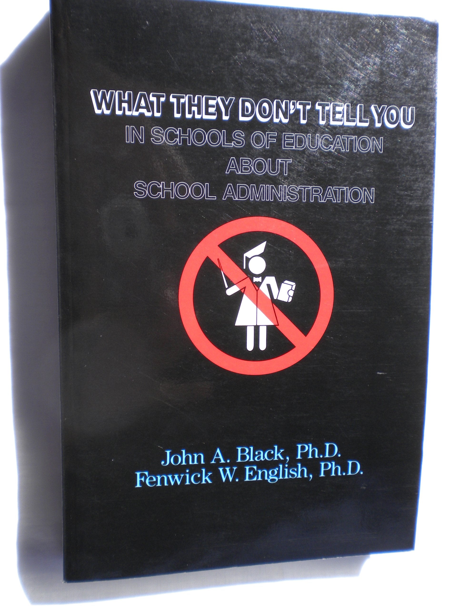 What They Don't Tell You in Schools of Education About School Administration,Used