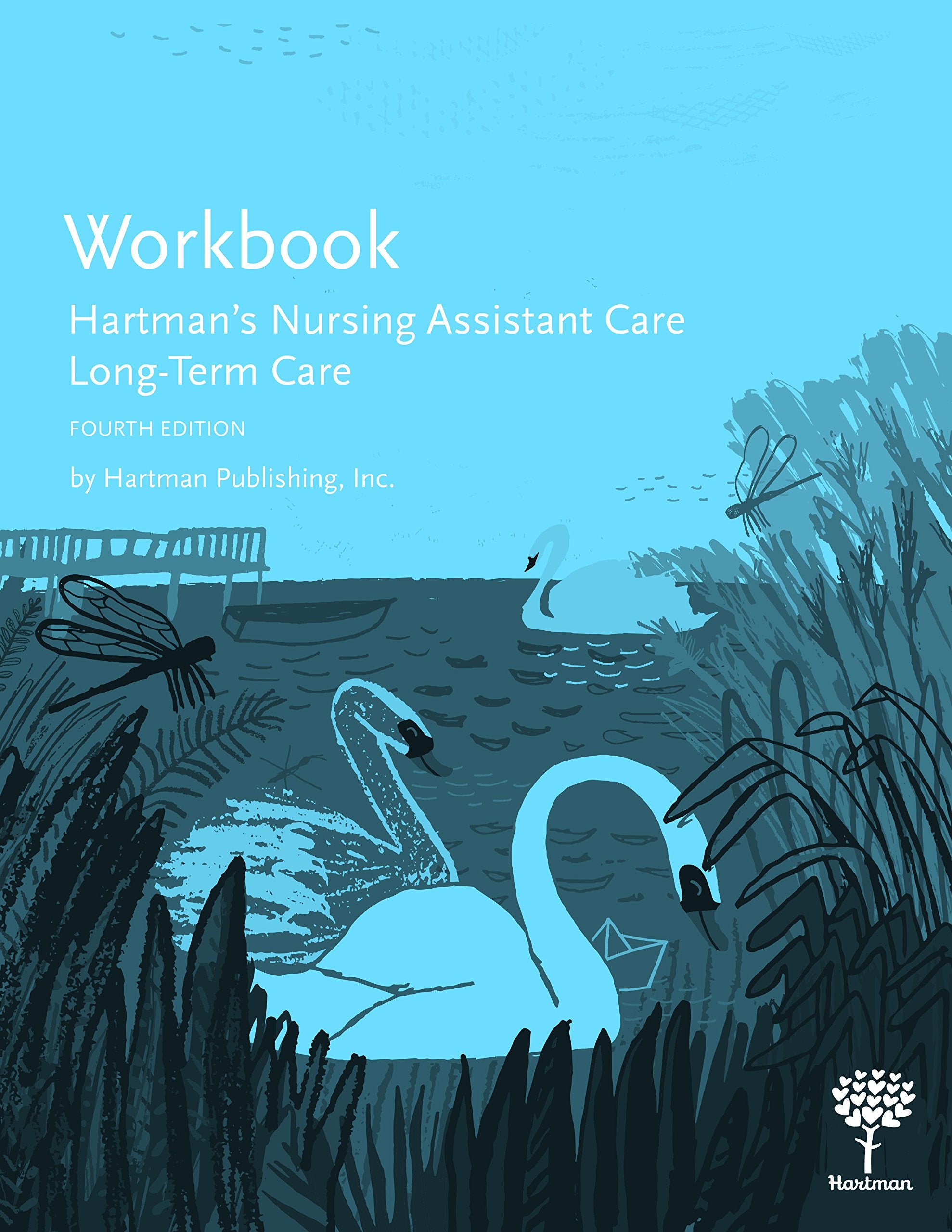Workbook for Hartman's Nursing Assistant Care: LongTerm Care, 4e,Used