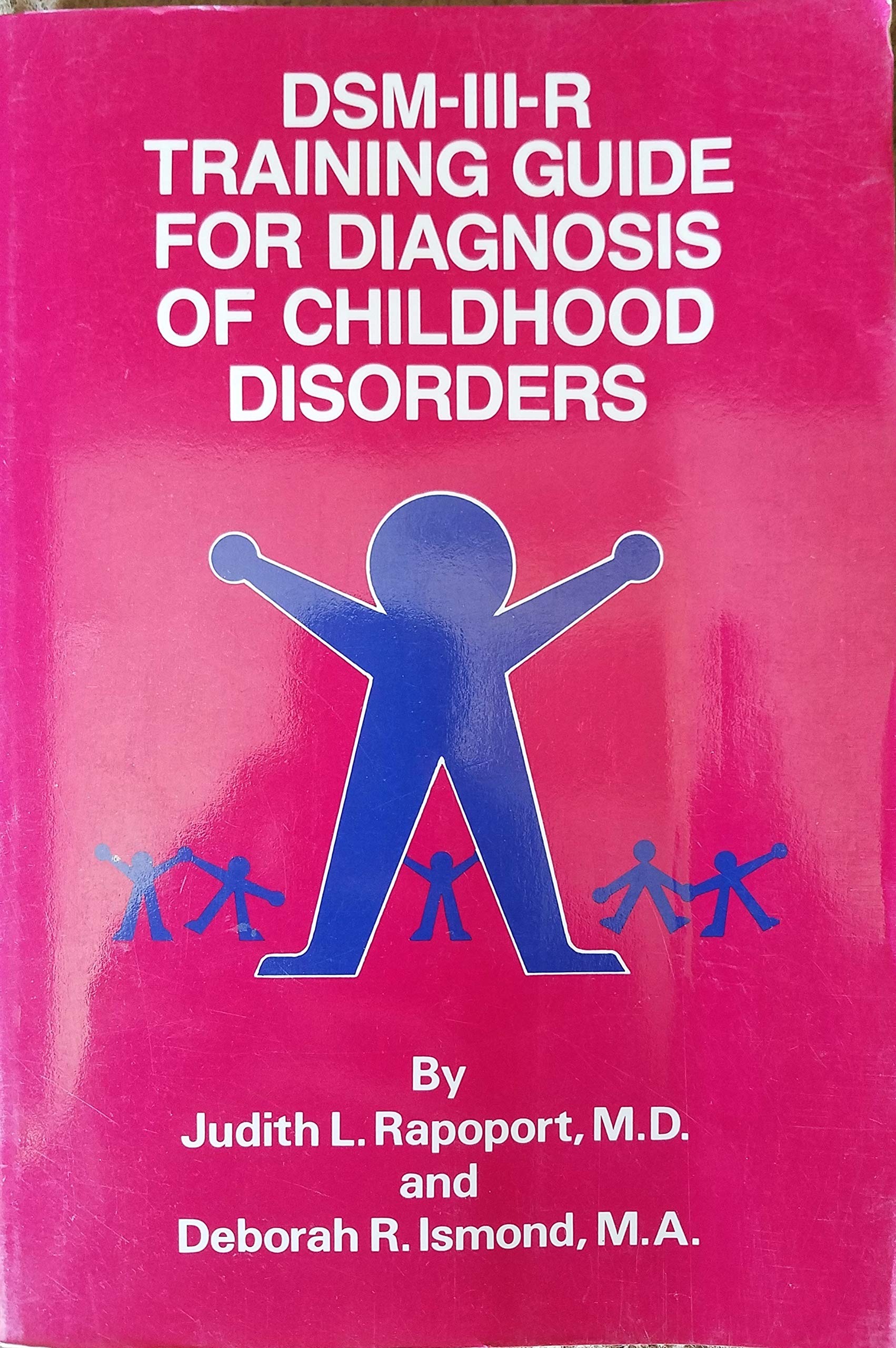 DSMIII Training Guide for Diagnosis of Childhood Disorders,Used