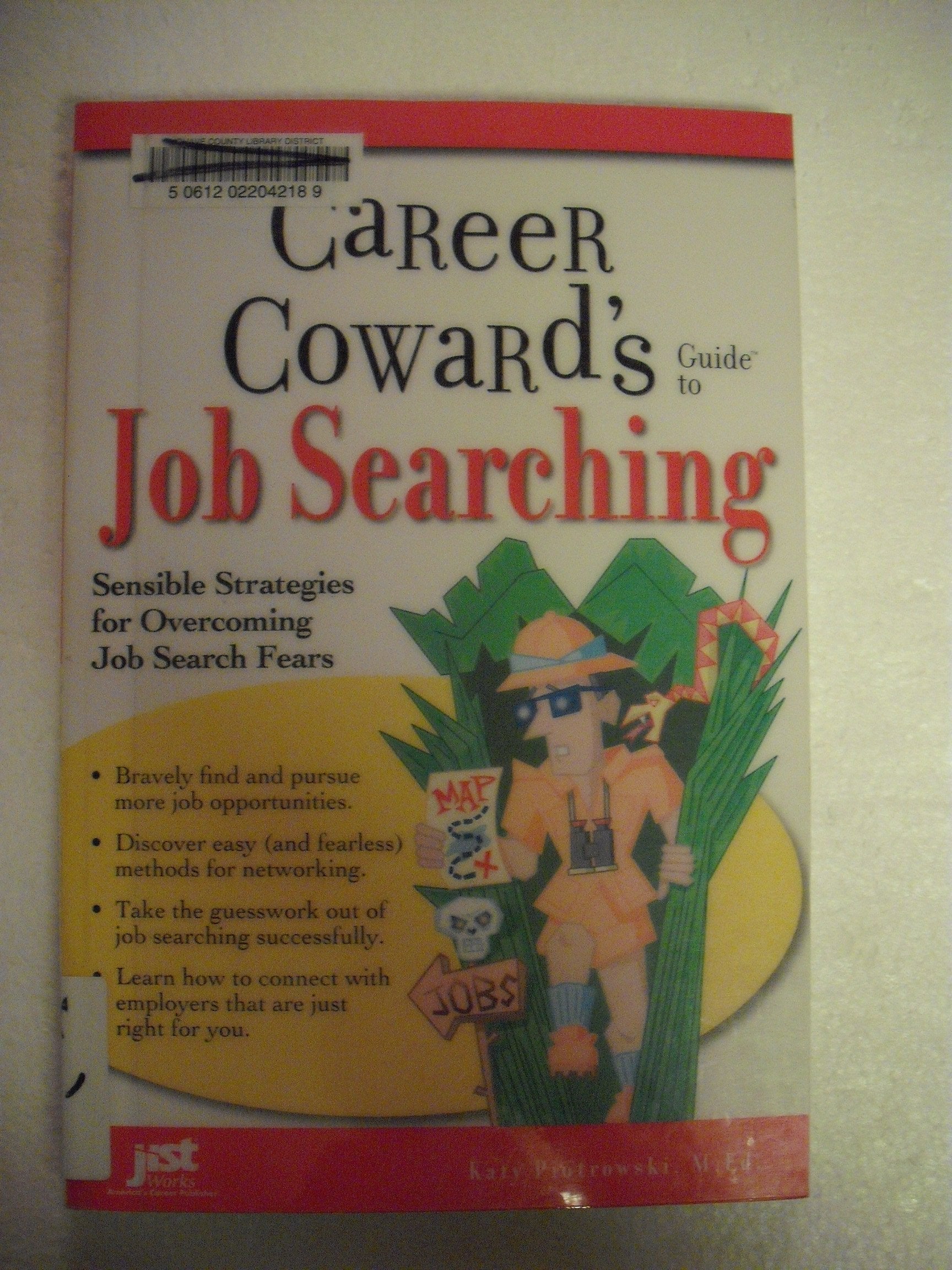 Career Cowards Guide to Job Searching: Sensible Strategies for Overcoming Job Search Fears,New