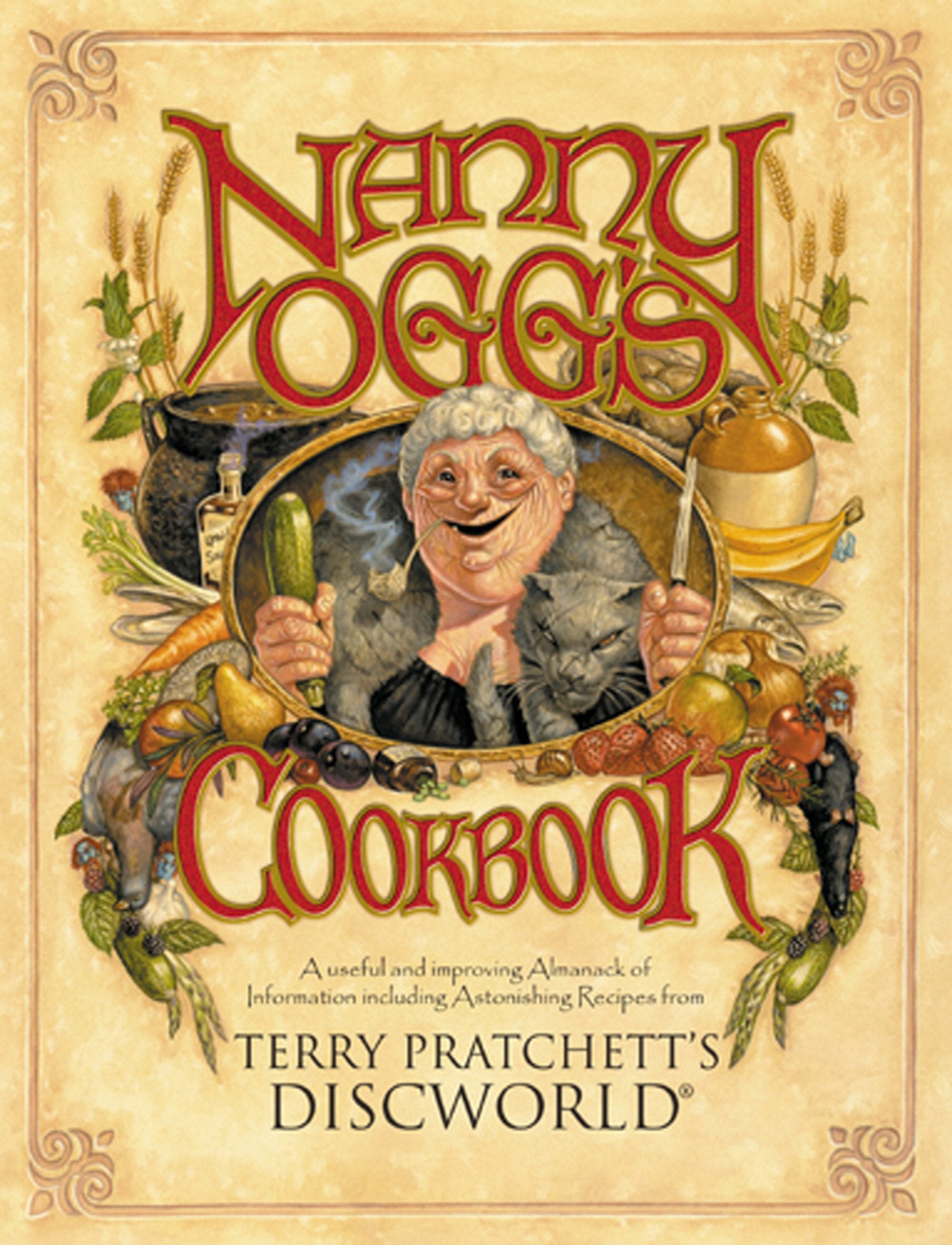 Nanny Ogg'S Cookbook: A Useful And Improving Almanack Of Information Including Astonishing Recipes From Terry Pratchett'S Discwo,Used