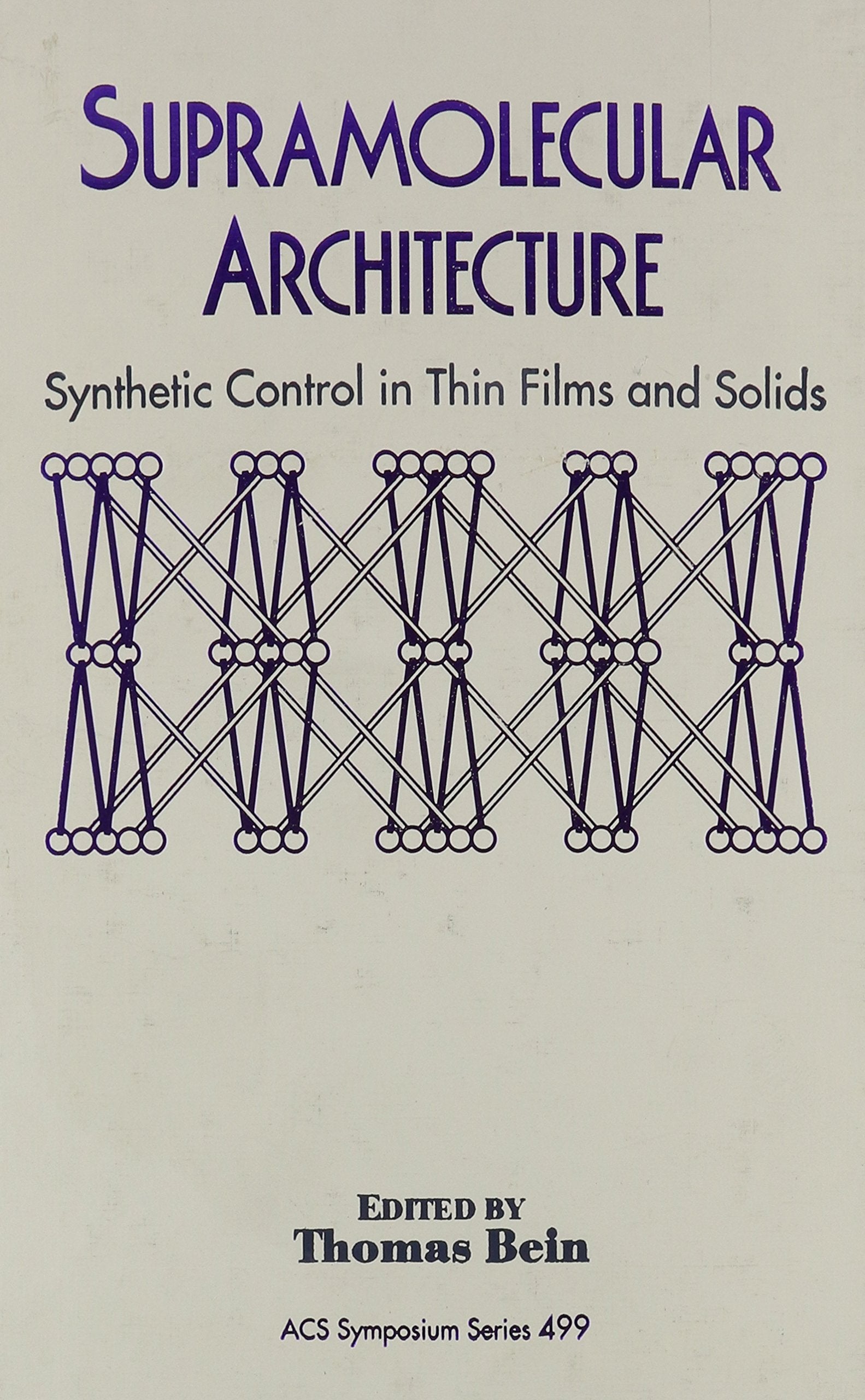 Supramolecular Architecture: Synthetic Control in Thin Films and Solids (ACS Symposium Series),Used