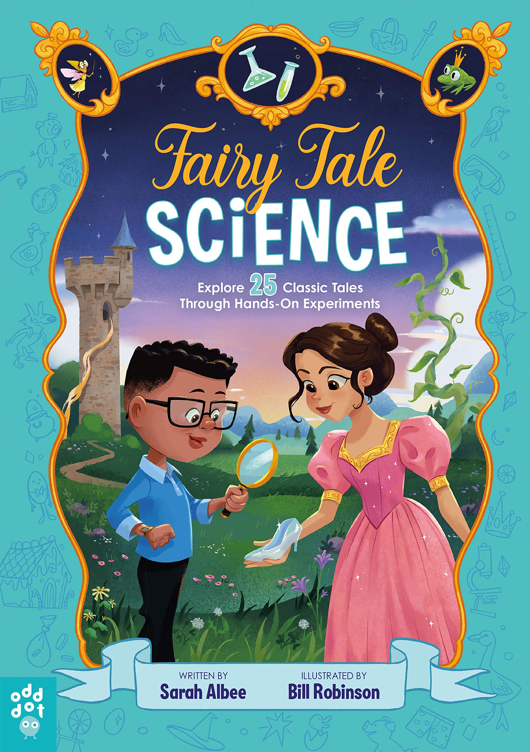 Fairy Tale Science: Explore 25 Classic Tales Through HandsOn Experiments,Used