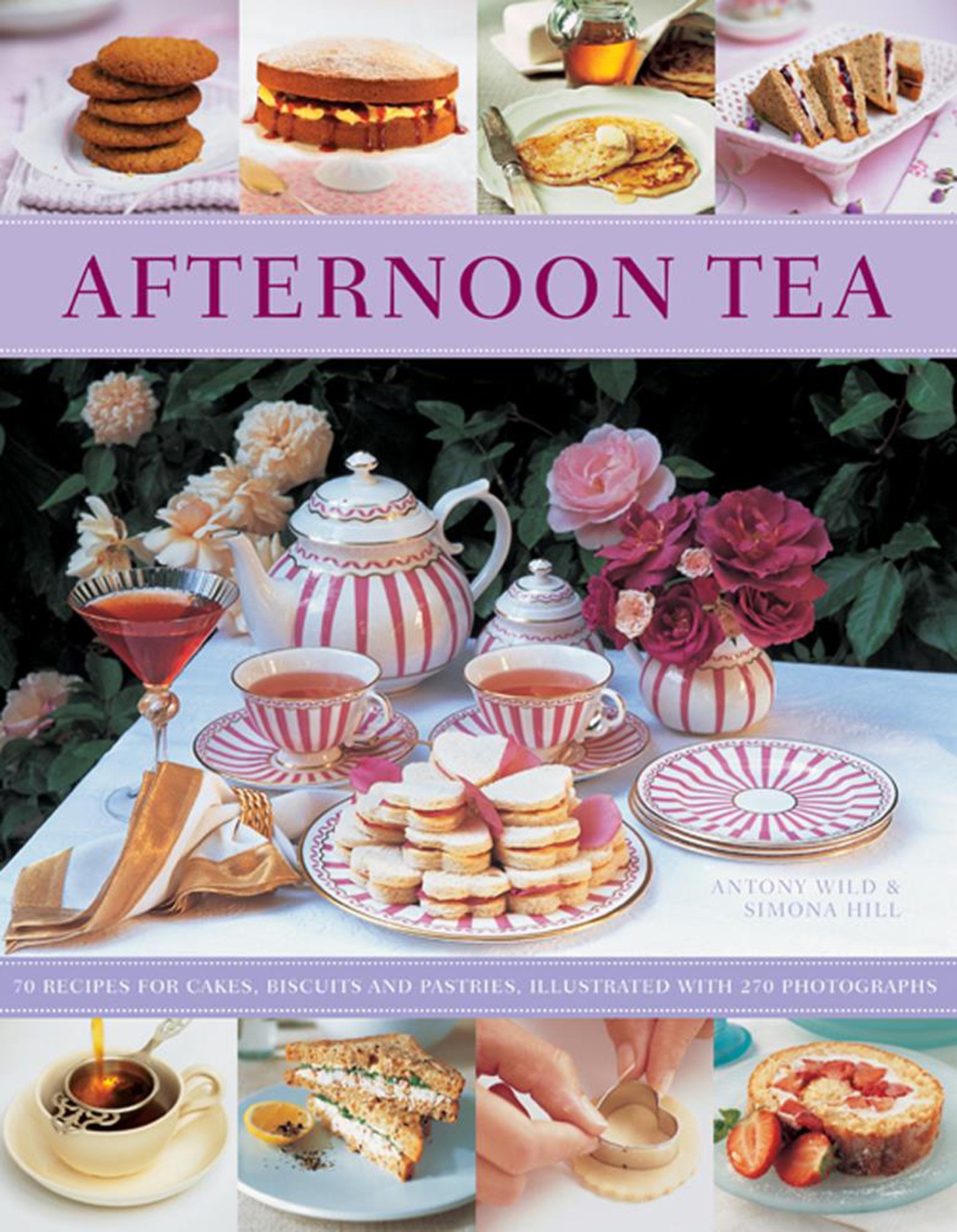 Afternoon Tea: 70 Recipes For Cakes, Biscuits And Pastries, Illustrated With 270 Photographs,Used
