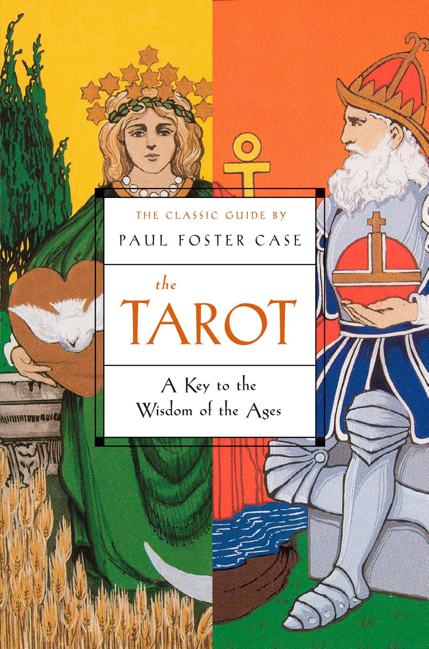 The Tarot: A Key to the Wisdom of the Ages,New