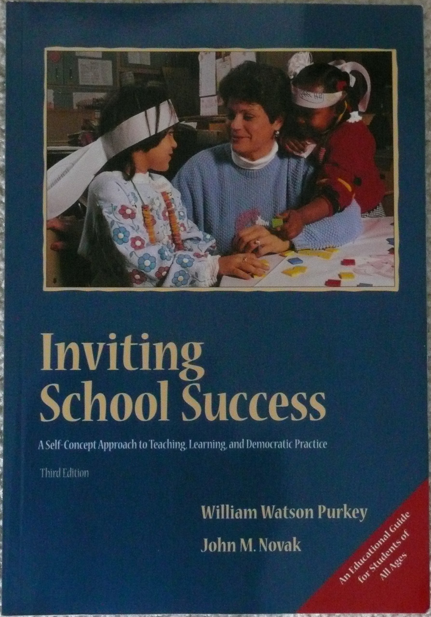 Inviting School Success: A SelfConcept Approach to Teaching, Learning, and Democratic Practice,Used