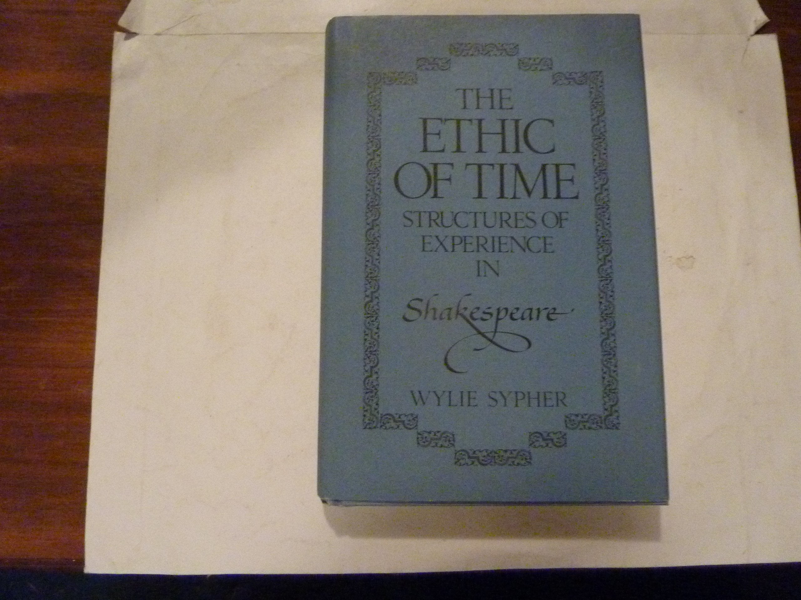 The ethic of time: Structures of experience in Shakespeare (A Continuum book),Used