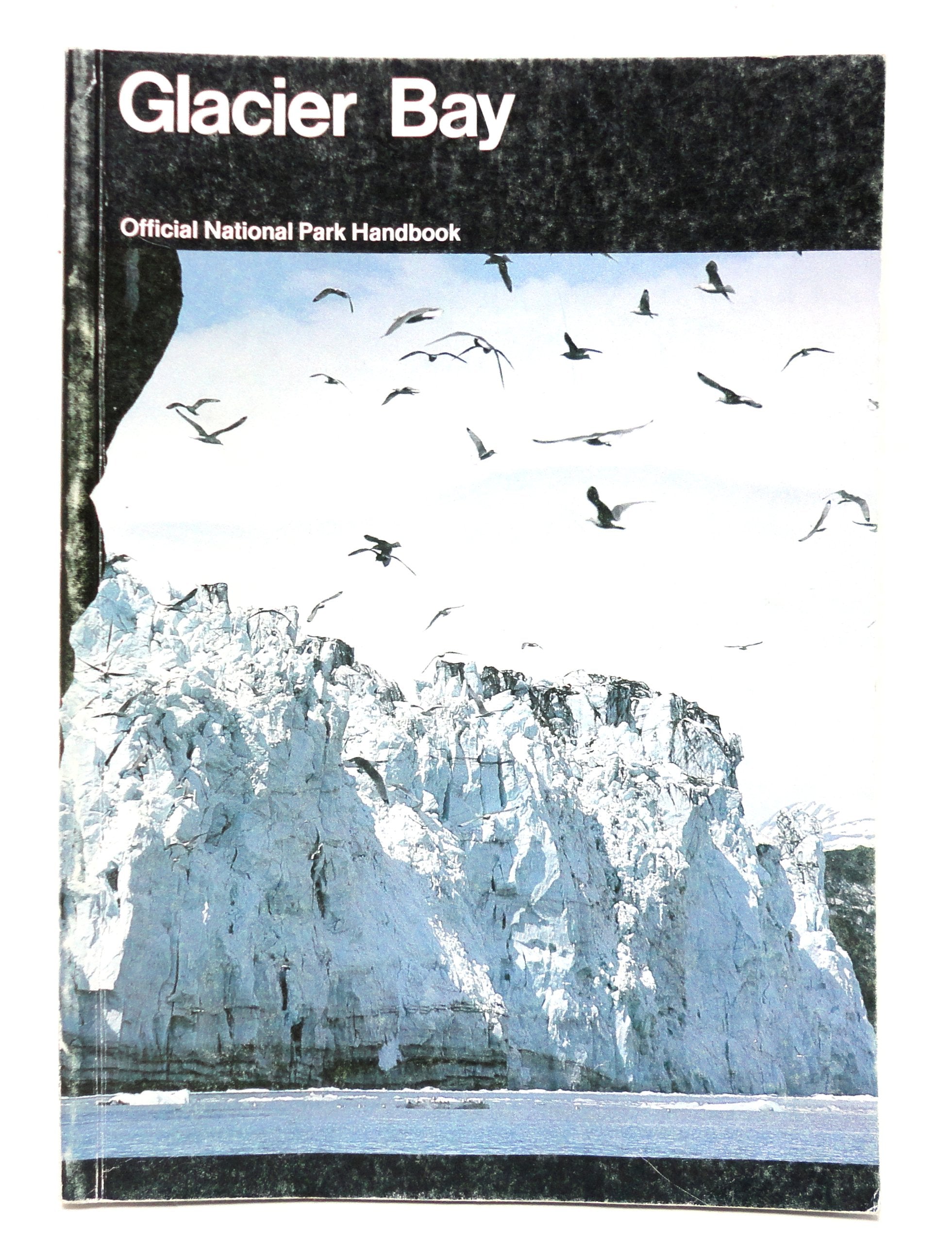 Glacier Bay: A Guide to Glacier Bay National Park and Preserve (National Park Service Handbook),Used
