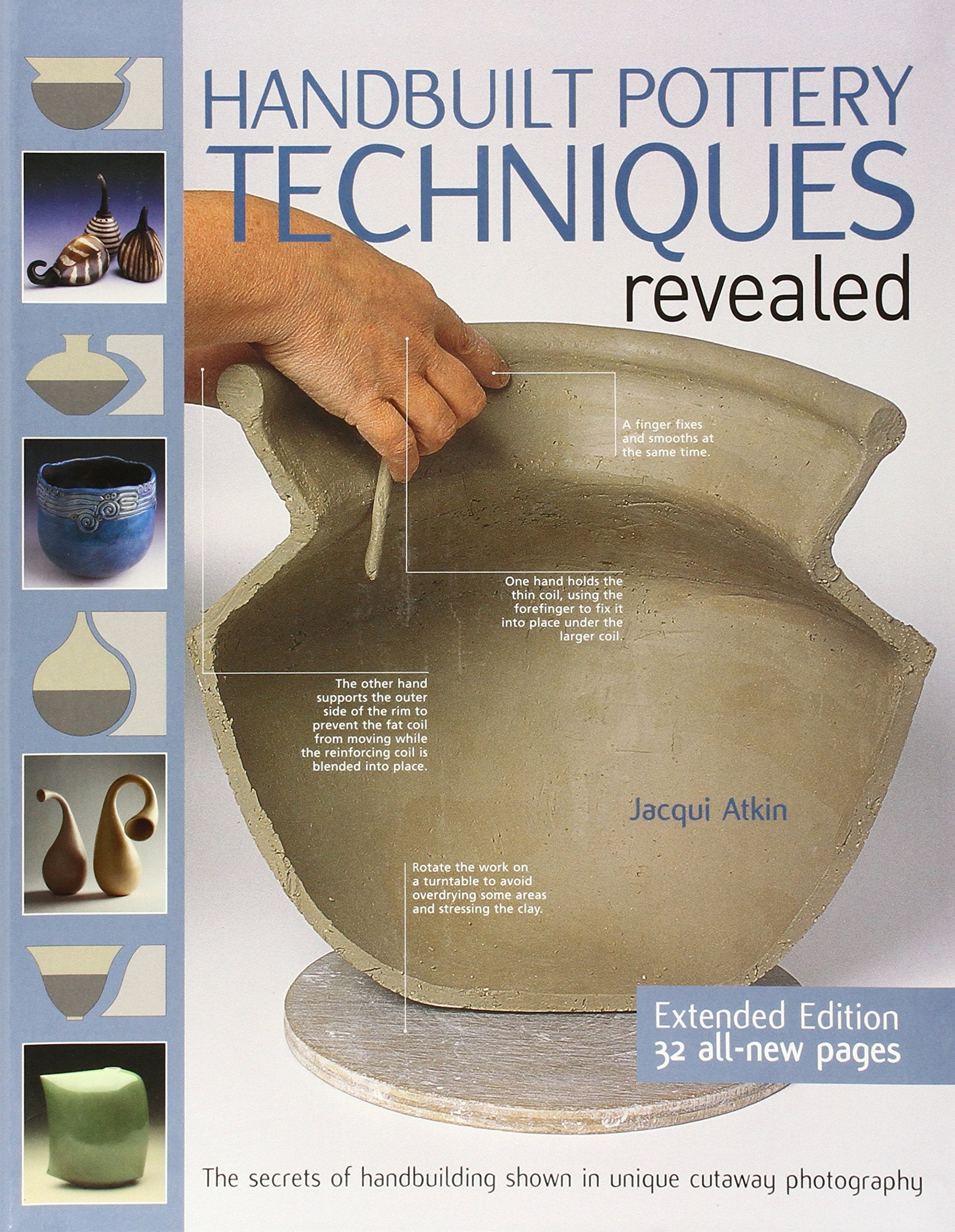 Handbuilt Pottery Techniques Revealed: The Secrets of Handbuilding Shown in Unique Cutaway Photography,Used
