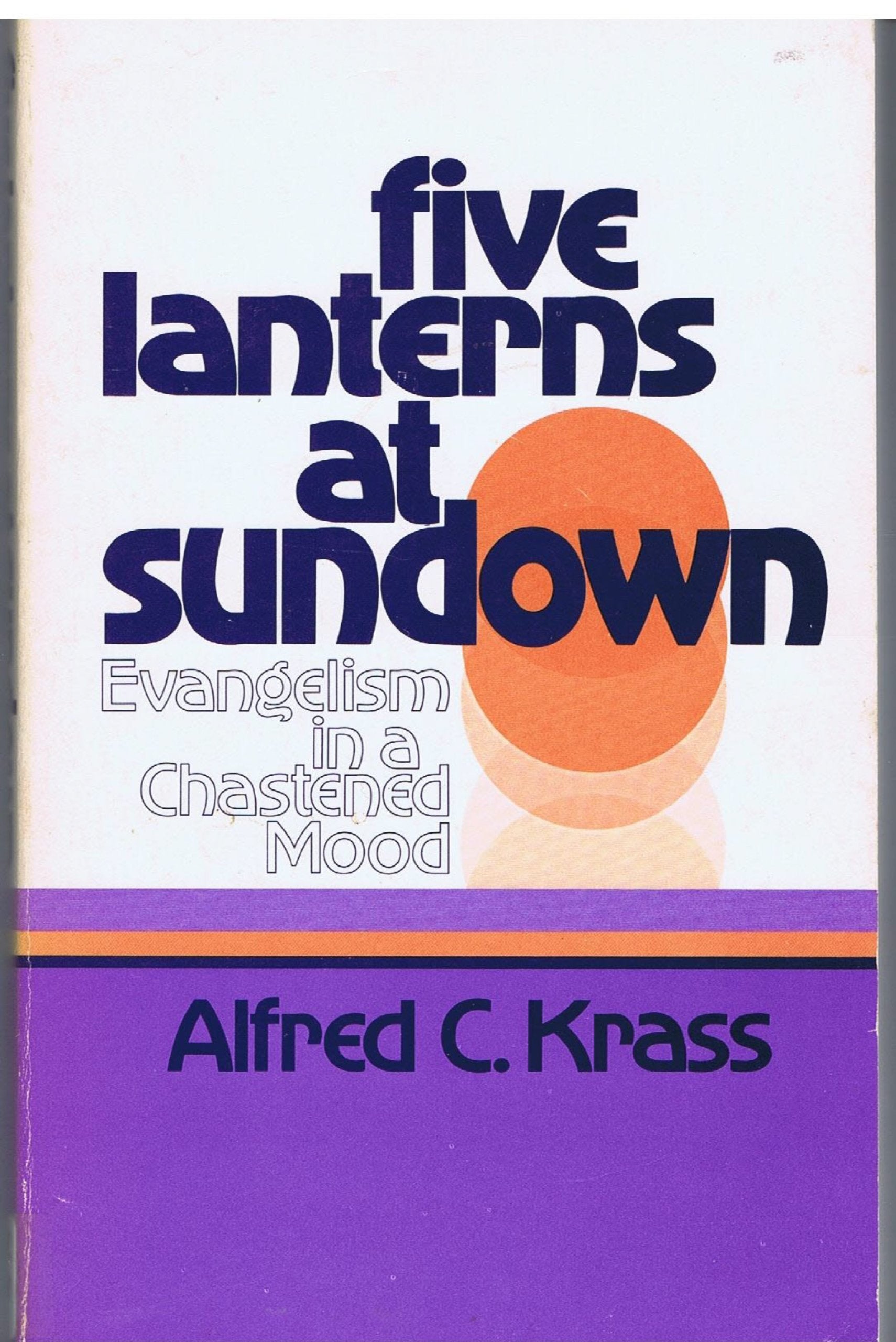 Five Lanterns at Sundown: Evangelism in a Chastened Mood,Used