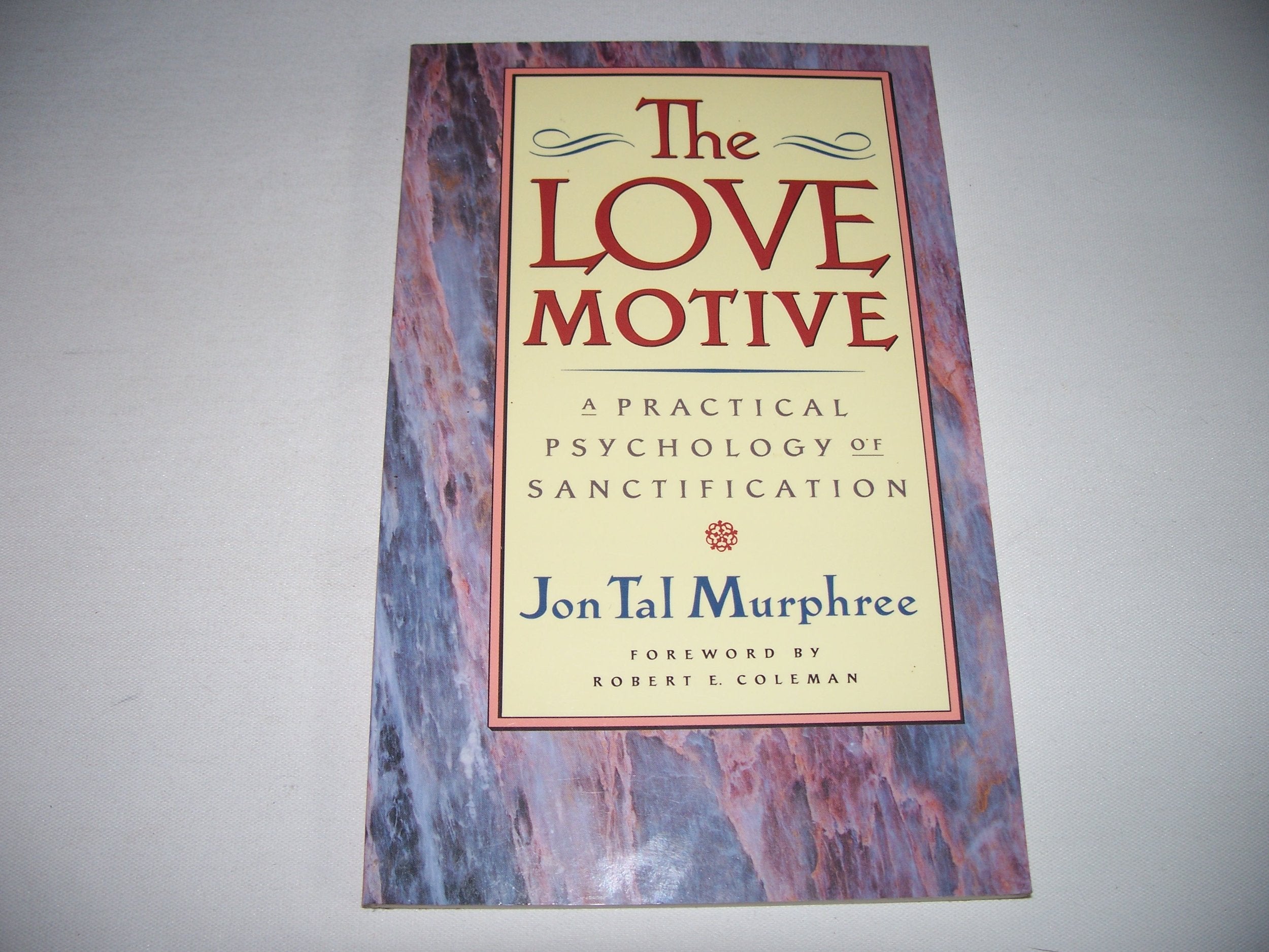 Love Motive: A Practical Psychology of Sanctification,Used