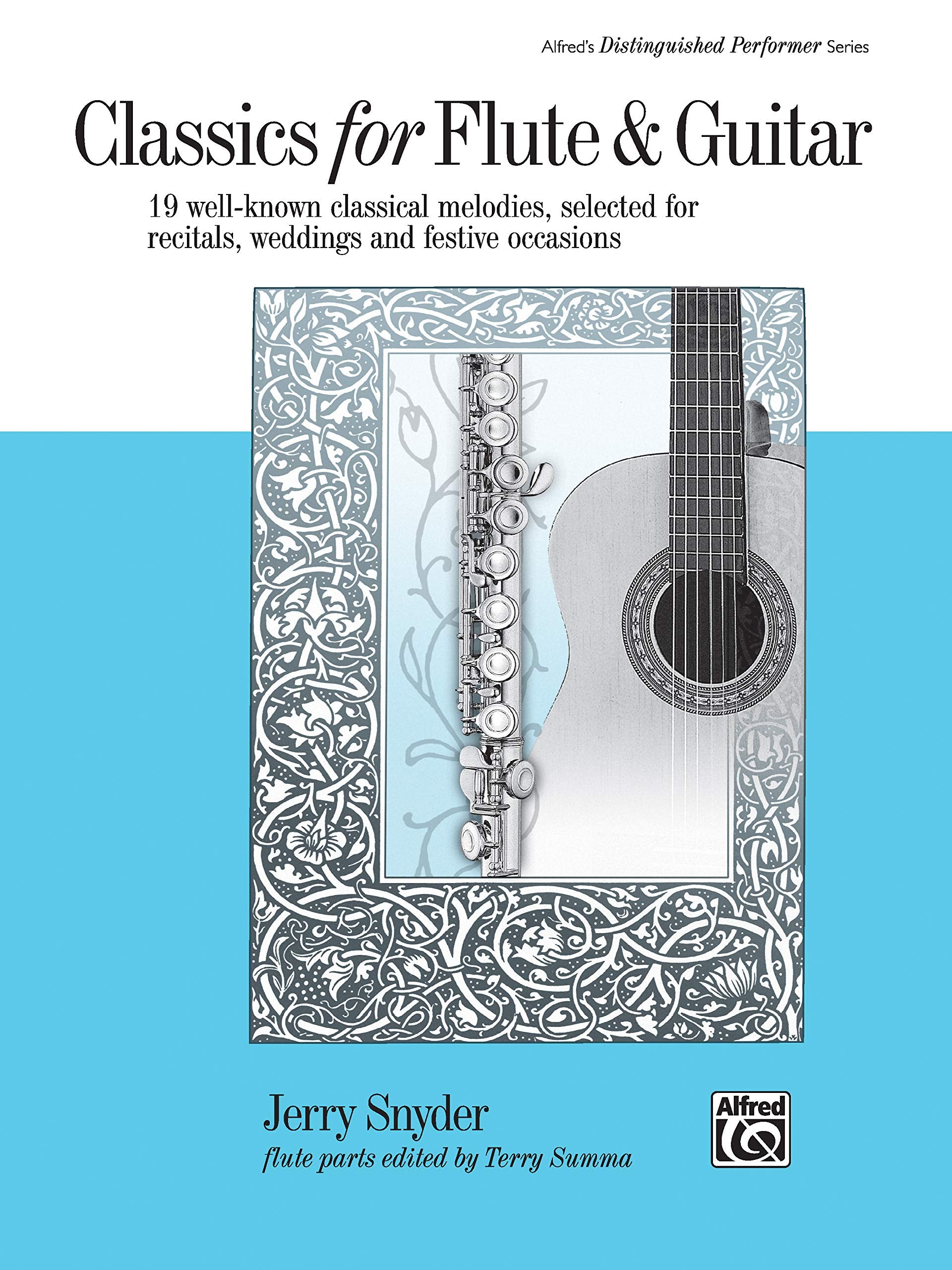 Classics For Flute & Guitar: 19 Wellknown Classical Melodies, Selected For Recitals, Weddings, And Festive Occasions (Alfred'S ,Used