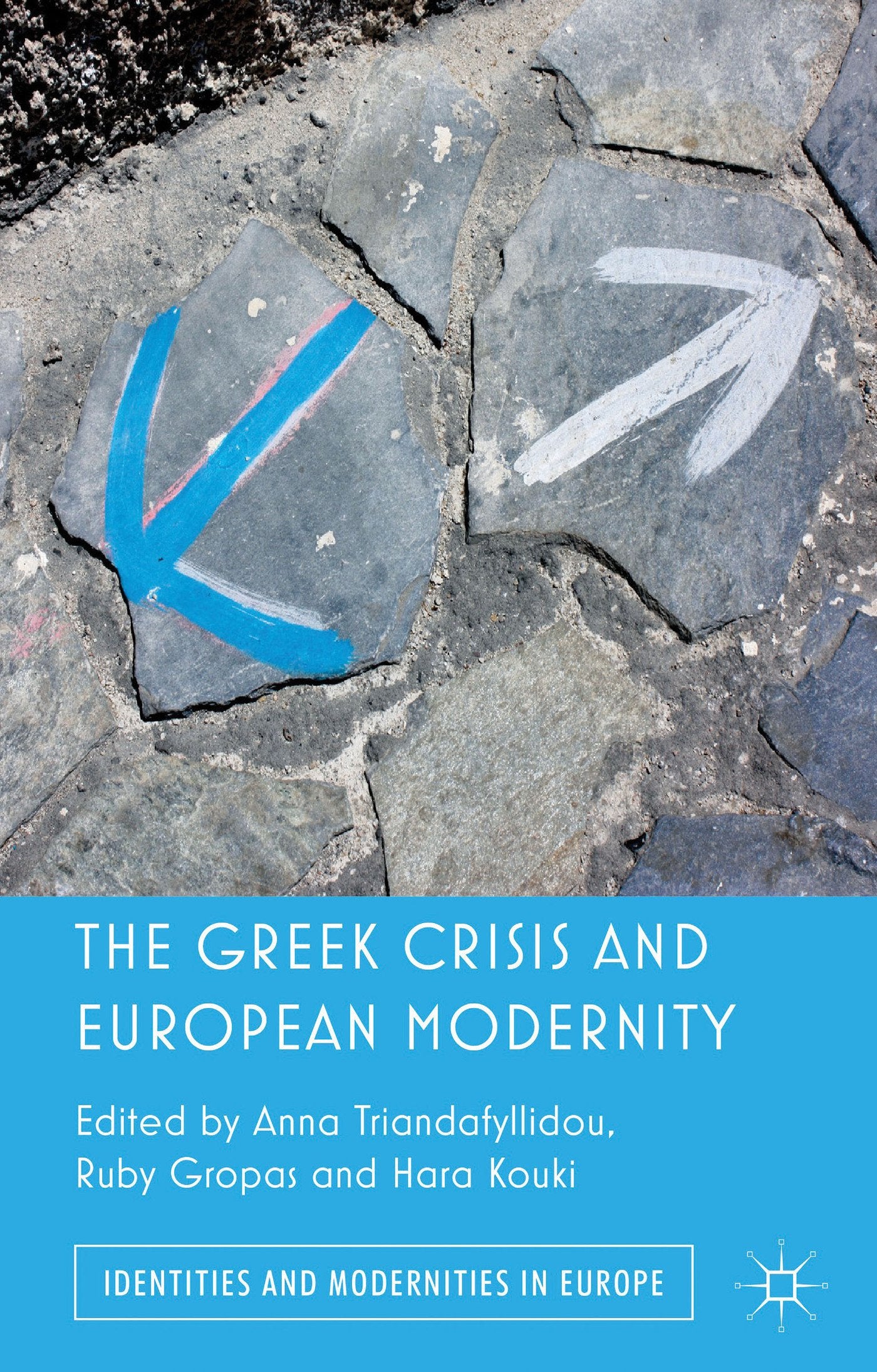 The Greek Crisis And European Modernity (Identities And Modernities In Europe),New