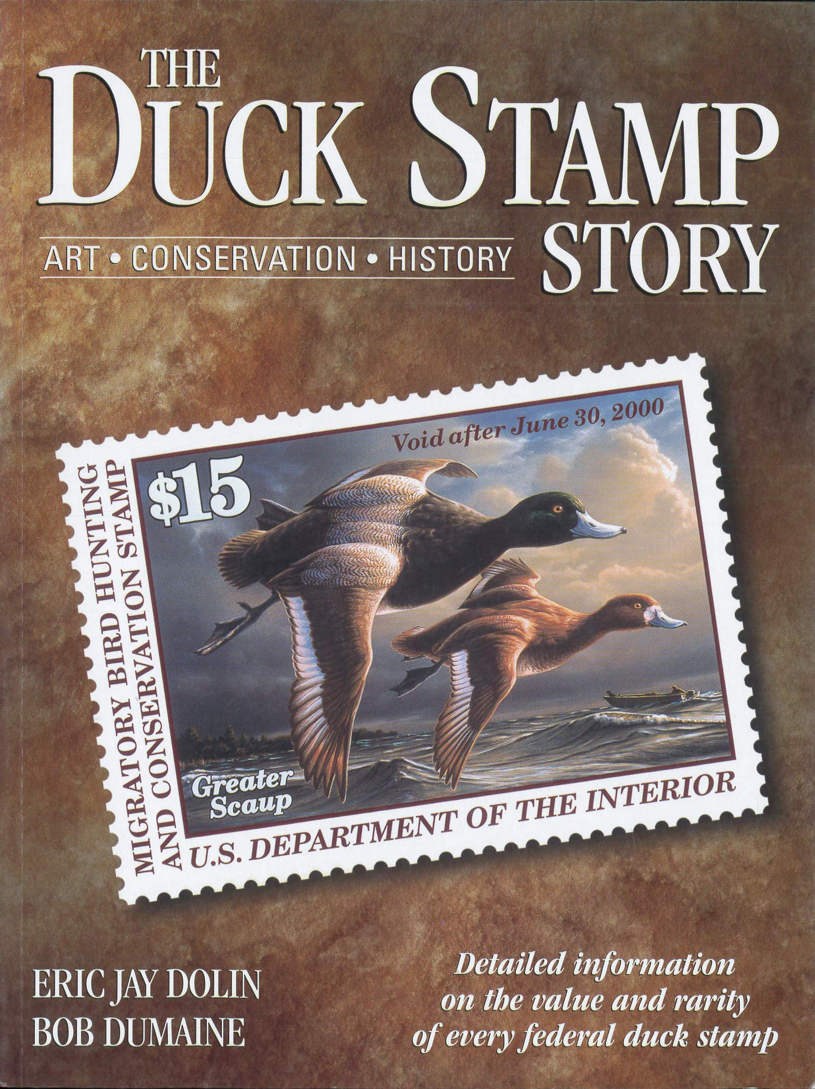 The Duck Stamp Story: Art, Conservation, History : Detailed Information on the Value and Rarity of Every Federal Duck Stamp,Used
