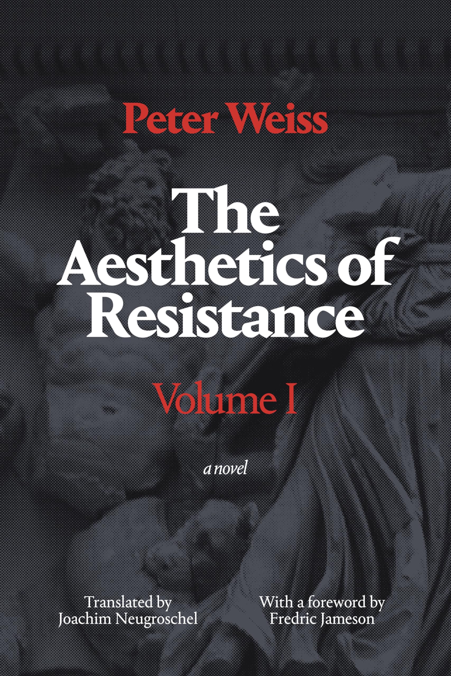 The Aesthetics Of Resistance, Volume I: A Novel (Volume 1)
