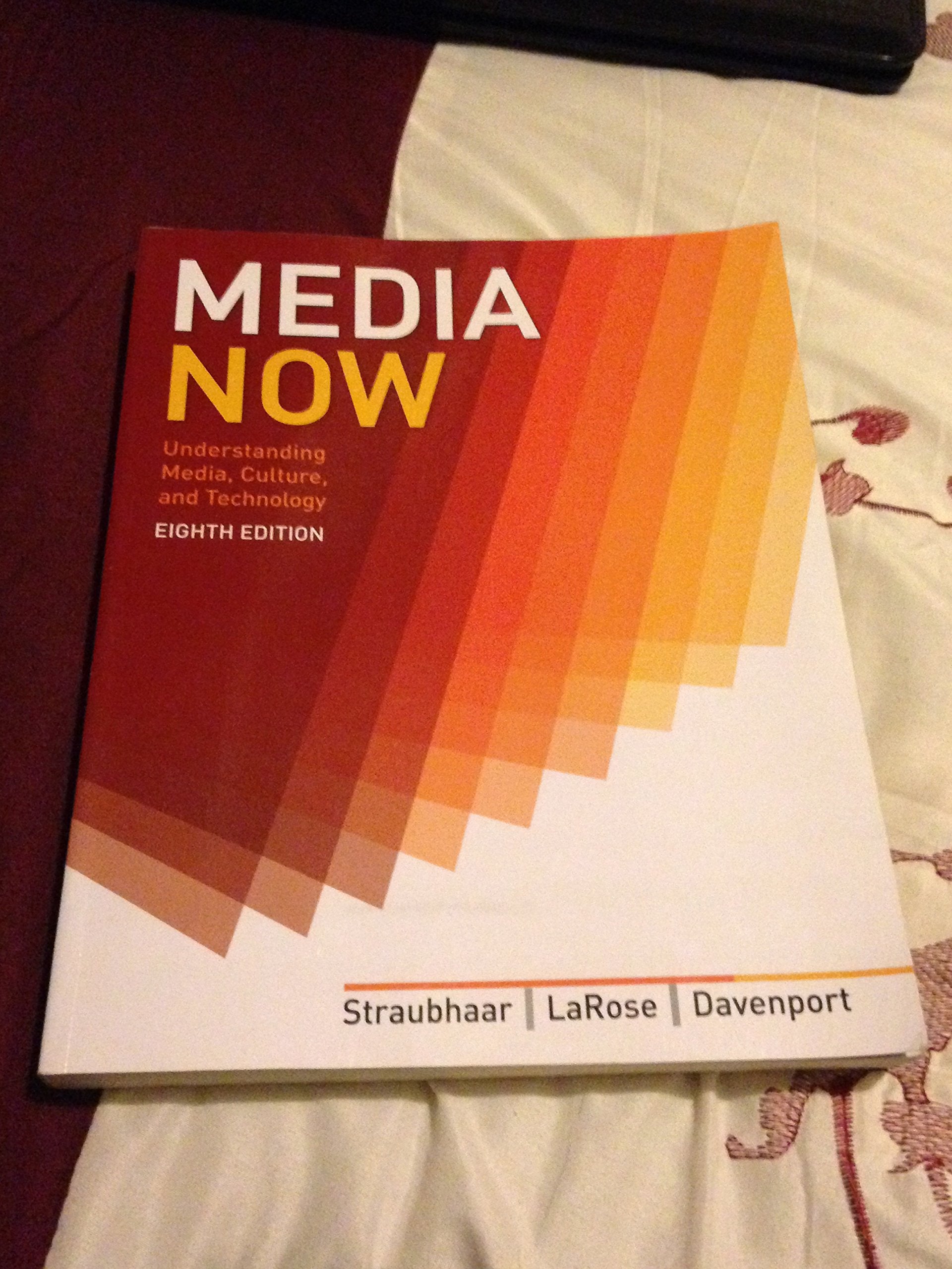 Media Now: Understanding Media, Culture, and Technology,New