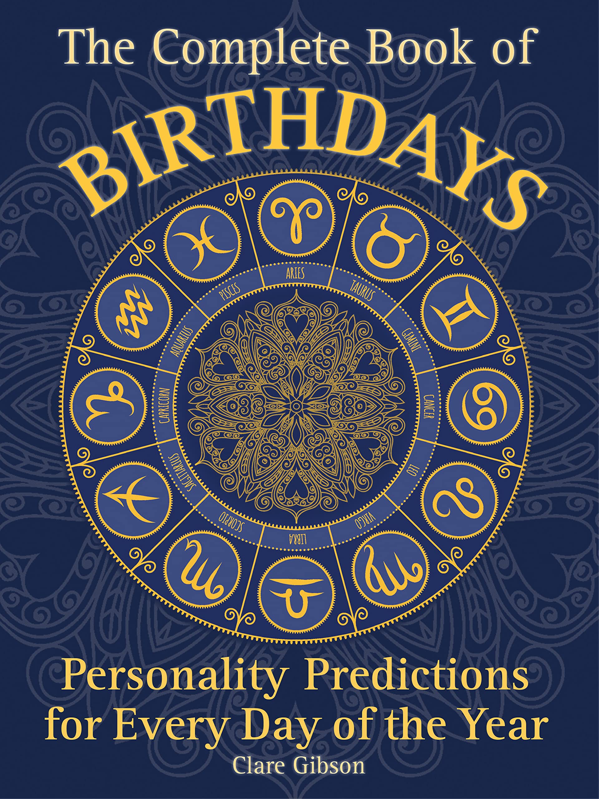 The Complete Book of Birthdays: Personality Predictions for Every Day of the Year (Volume 1) (Complete Illustrated Encyclopedia,,Used