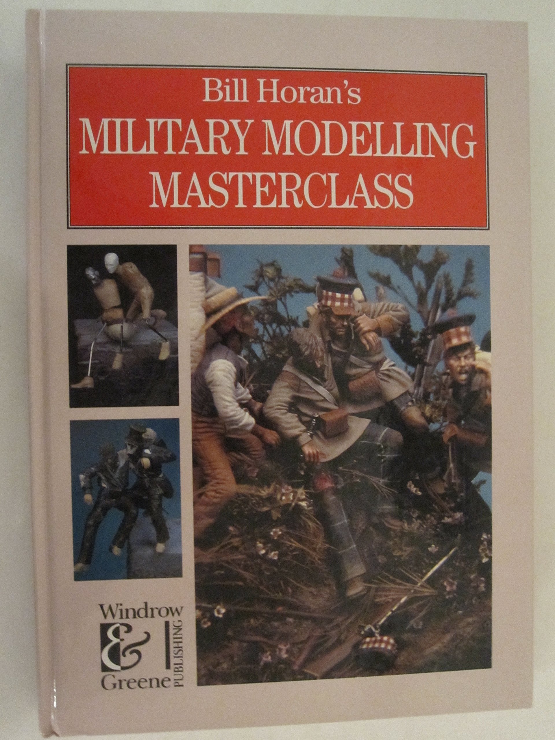 Bill Horan's Military Modelling Masterclass,Used