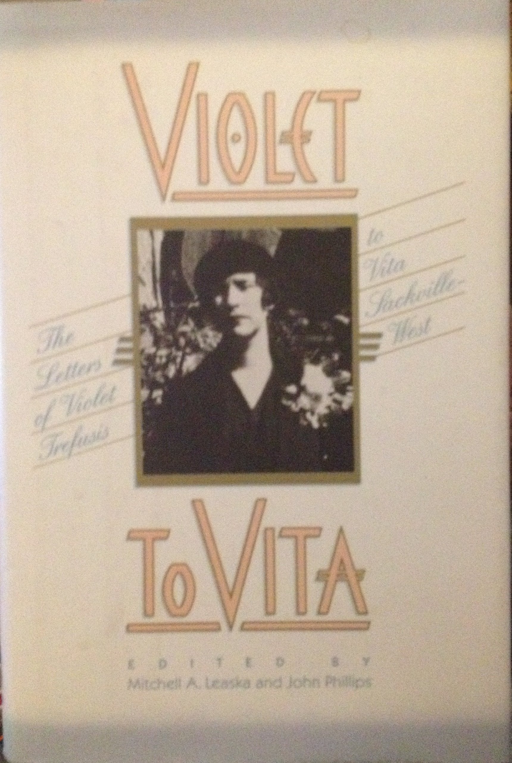 Violet to Vita: The Letters of Violet Trefusis to Vita SackvilleWest, 19101921,Used