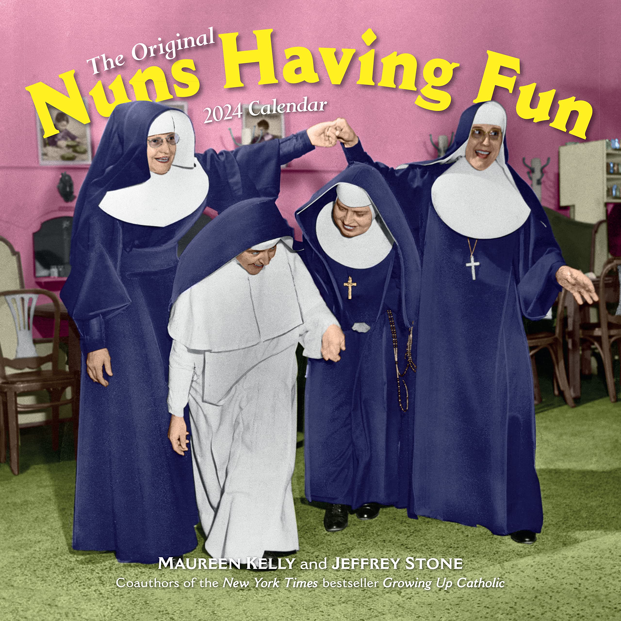 Nuns Having Fun Wall Calendar 2024: Real Nuns Having A Rollicking Good Time