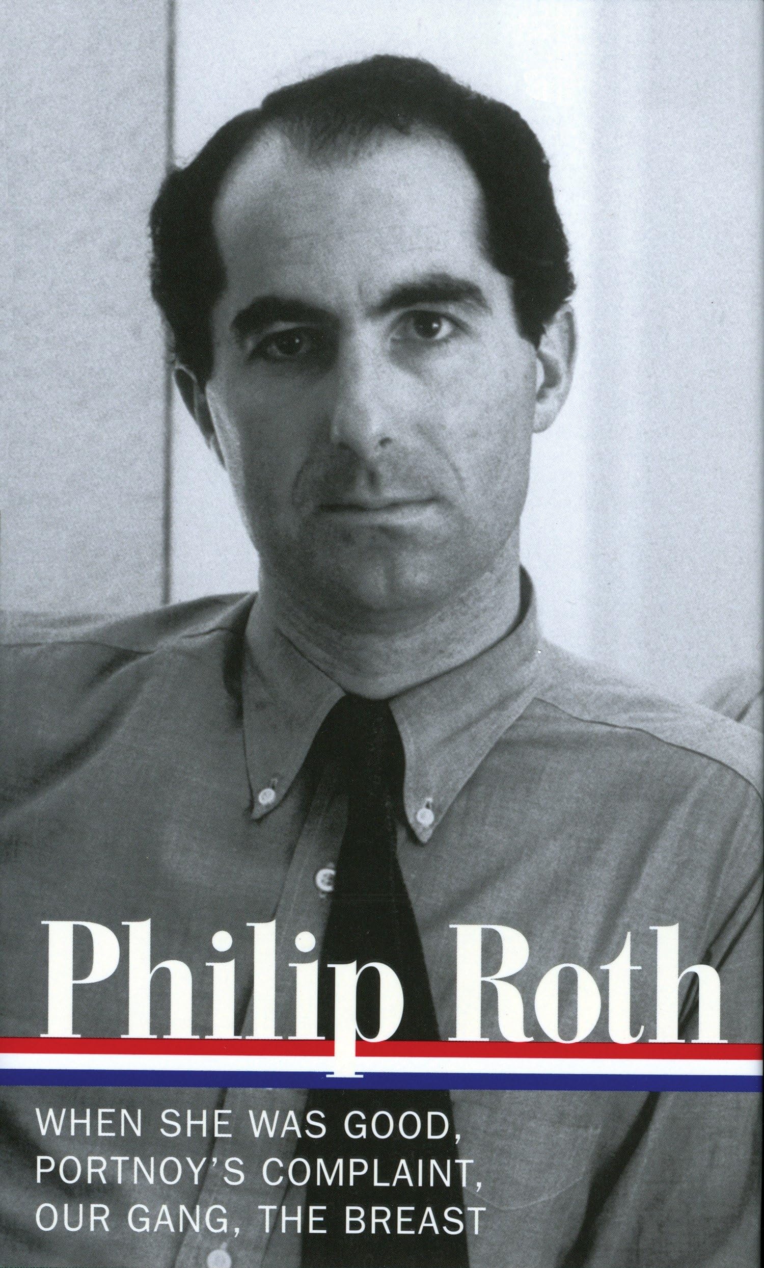 Philip Roth: Novels 19671972: When She Was Good / Portnoy'S Complaint / Our Gang / The Breast (Library Of America)