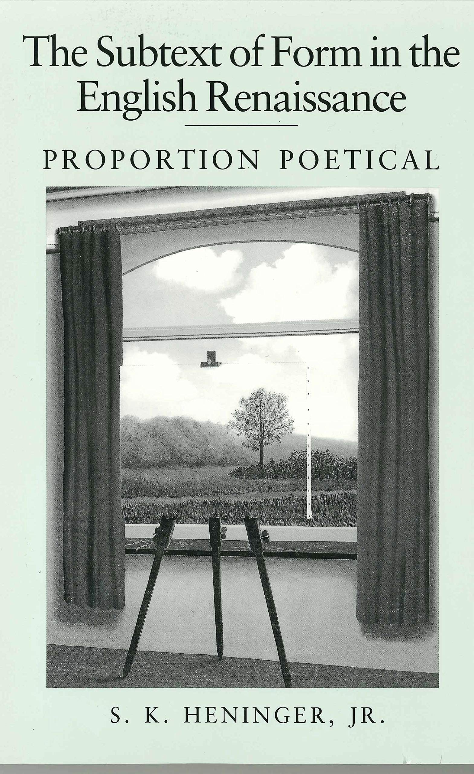The Subtext of Form in the English Renaissance: Proportion Poetical,Used