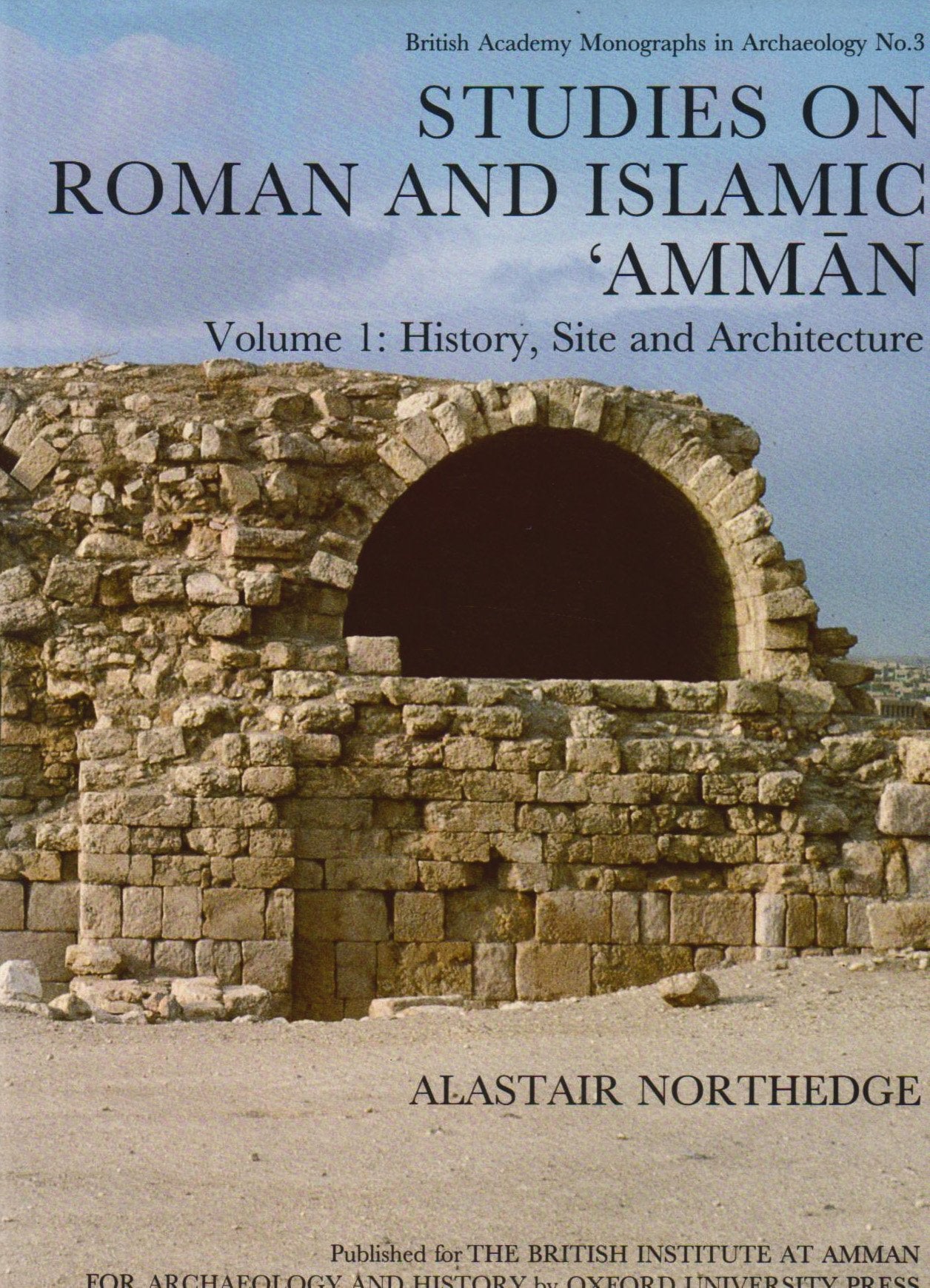 Studies on Roman and Islamic Amman: The Excavations of Mrs. CM Bennett and Other InvestigationsVolume I: History, Site and Arch,Used