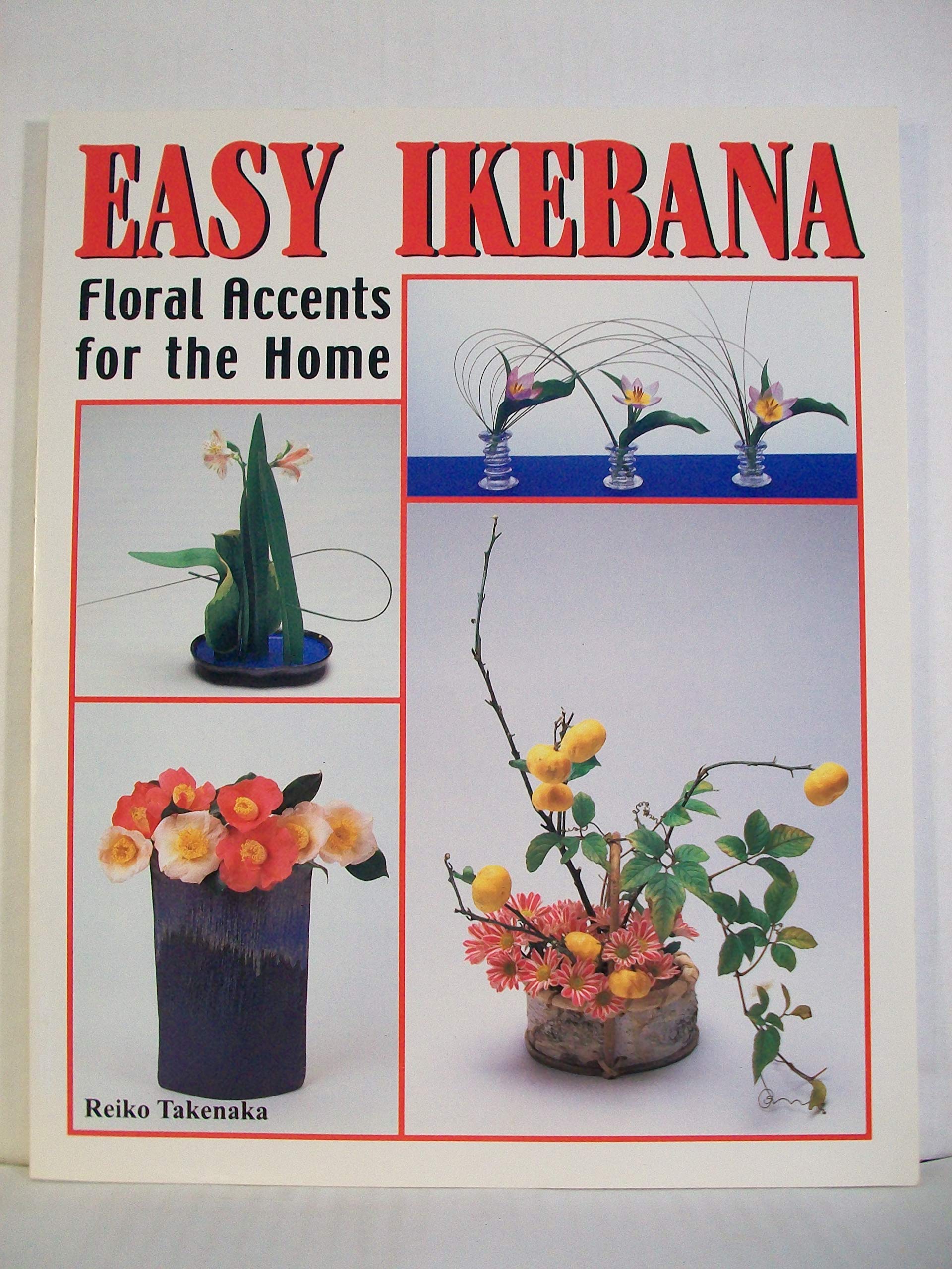 Easy Ikebana: Floral Accents for the Home,Used
