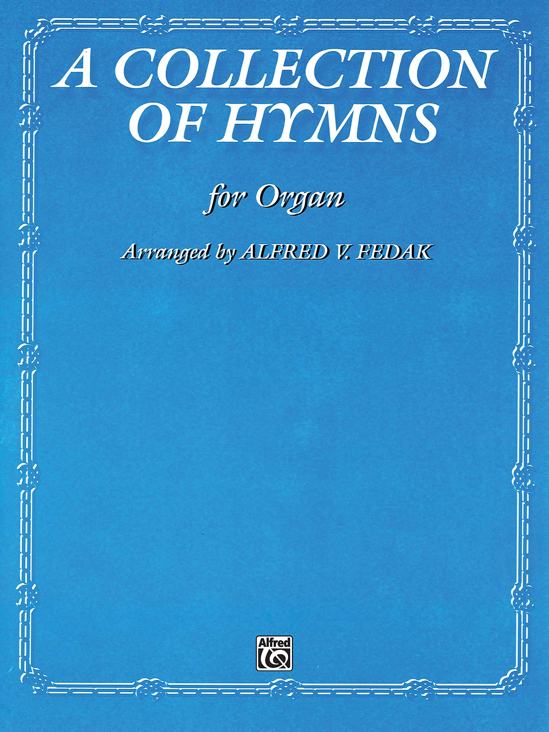 A Collection of Hymns: For Organ,Used