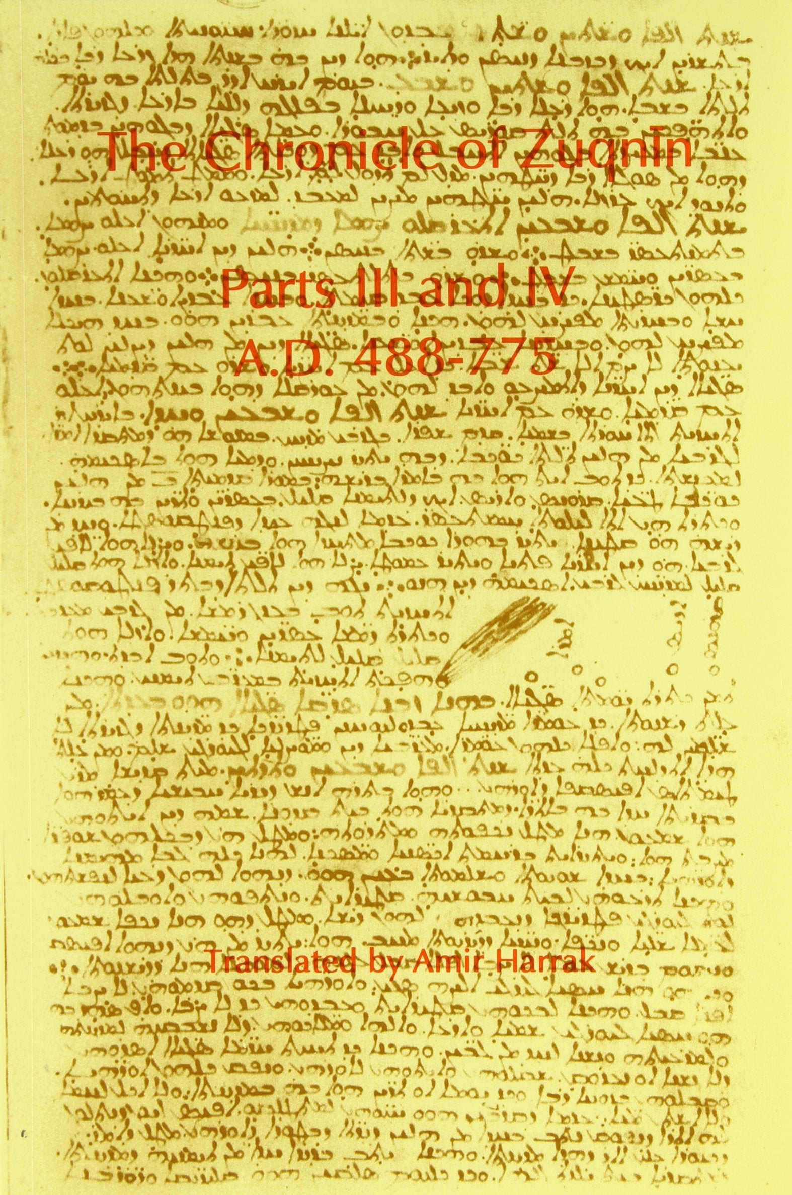 The Chronicle of Zuqnin Parts III and IV A.D. 488775 (Mediaeval Sources in Translation),Used