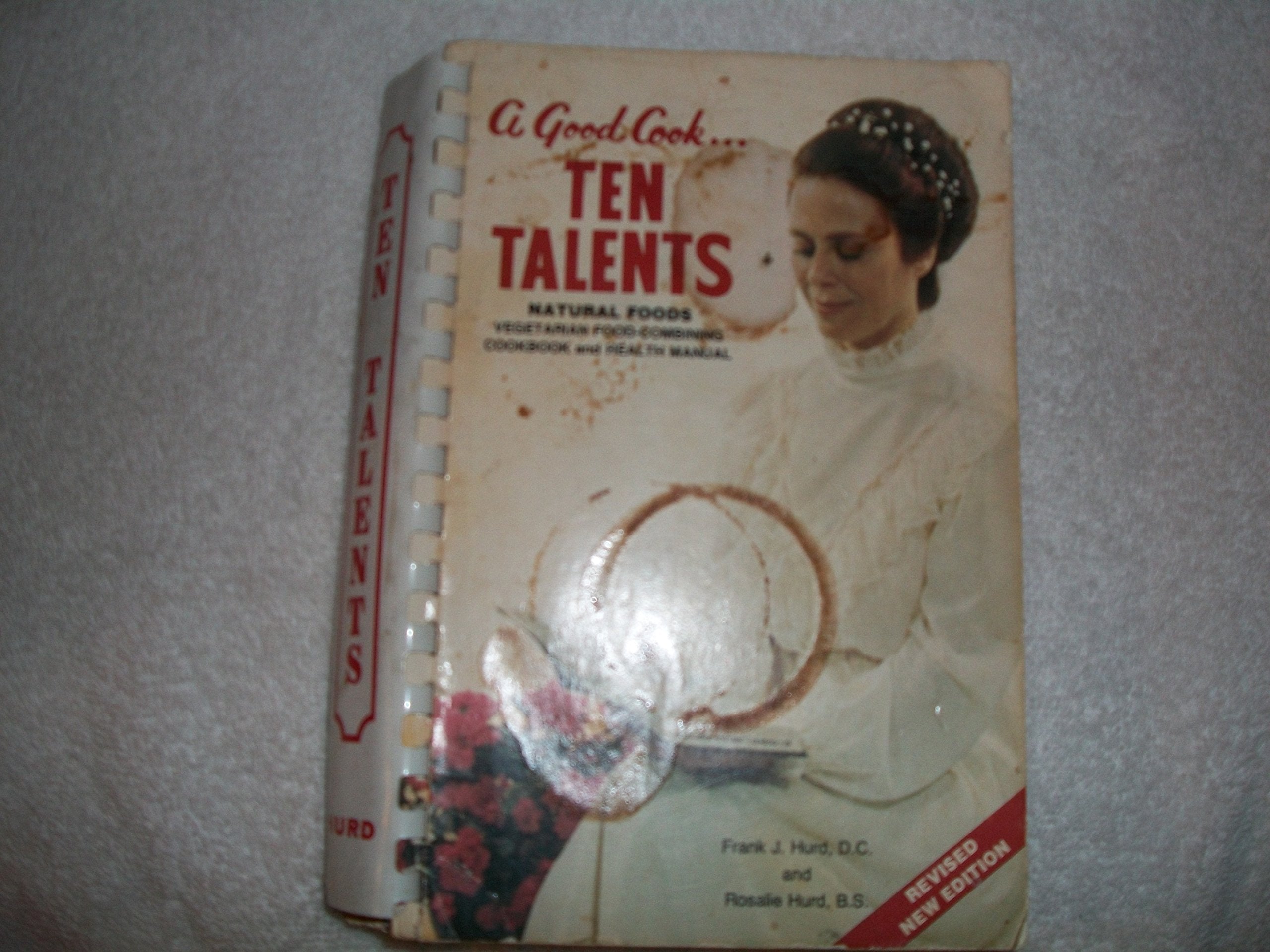A Good Cook . . . Ten Talents: Natural Foods, Vegetarian Combining Cookbook and Health Manual,New