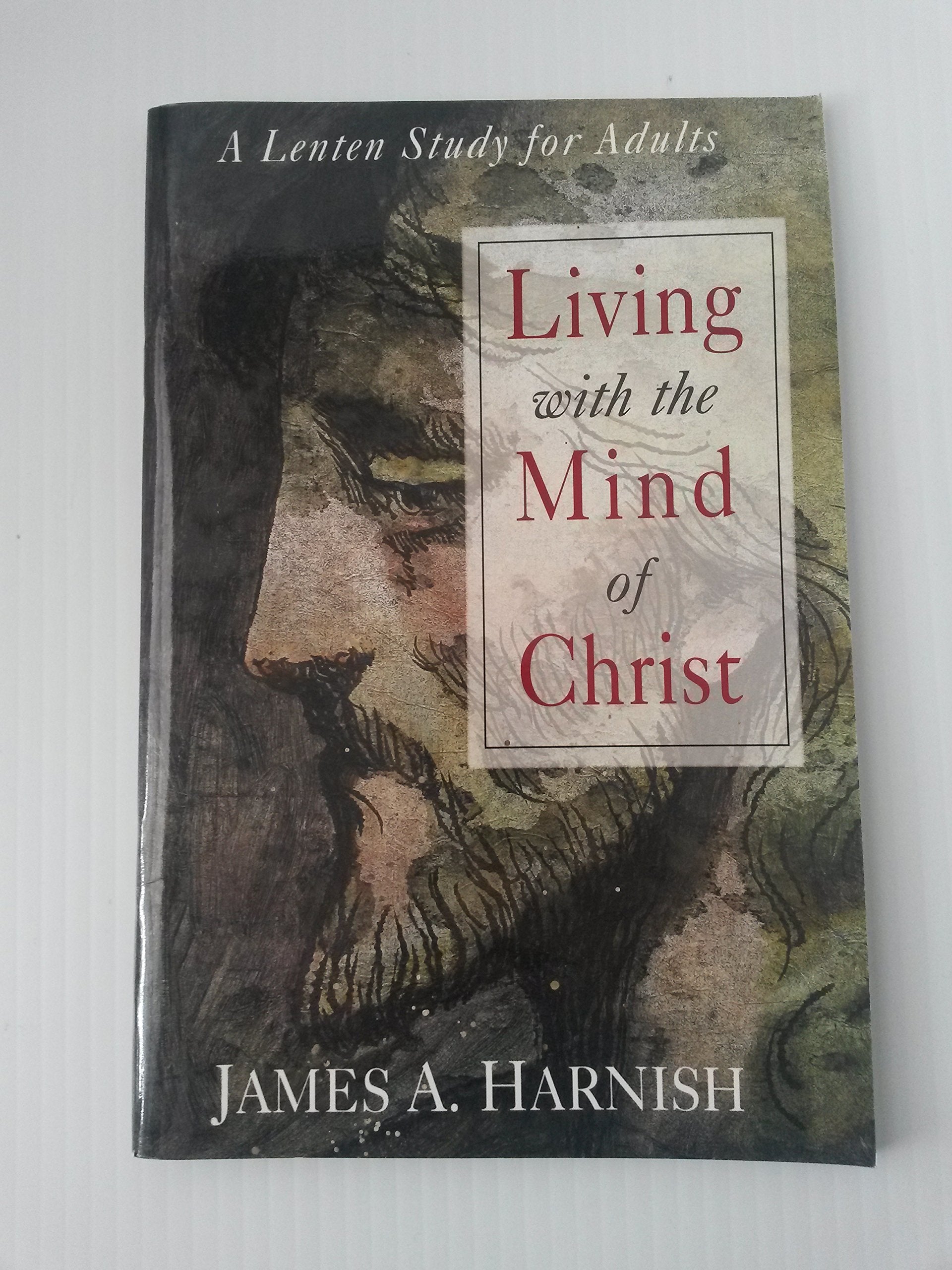 Living With The Mind Of Christ: A Lenten Study For Adults (Thematic Lent Study 2006),New