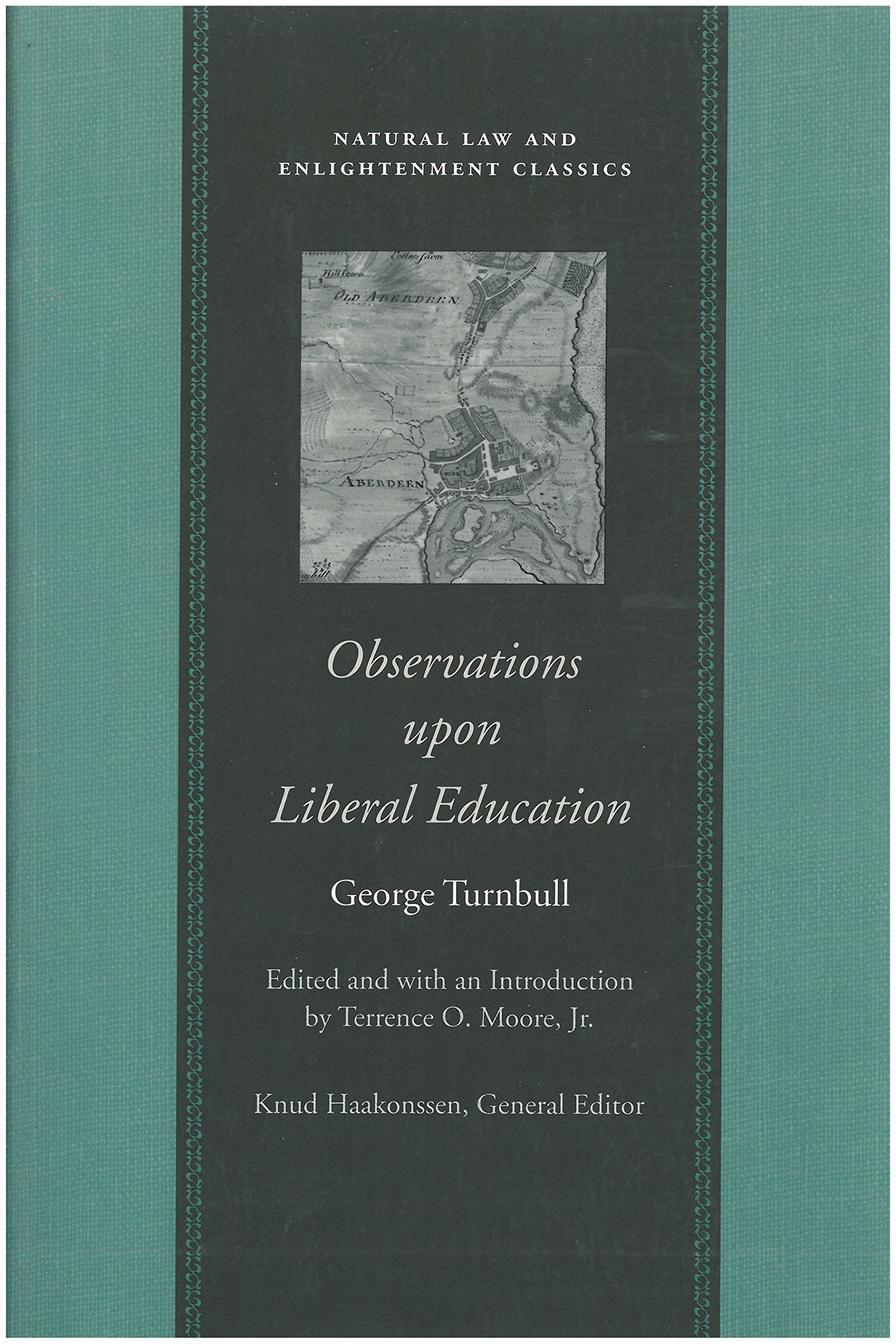 Observations Upon Liberal Education (Natural Law And Enlightenment Classics),New