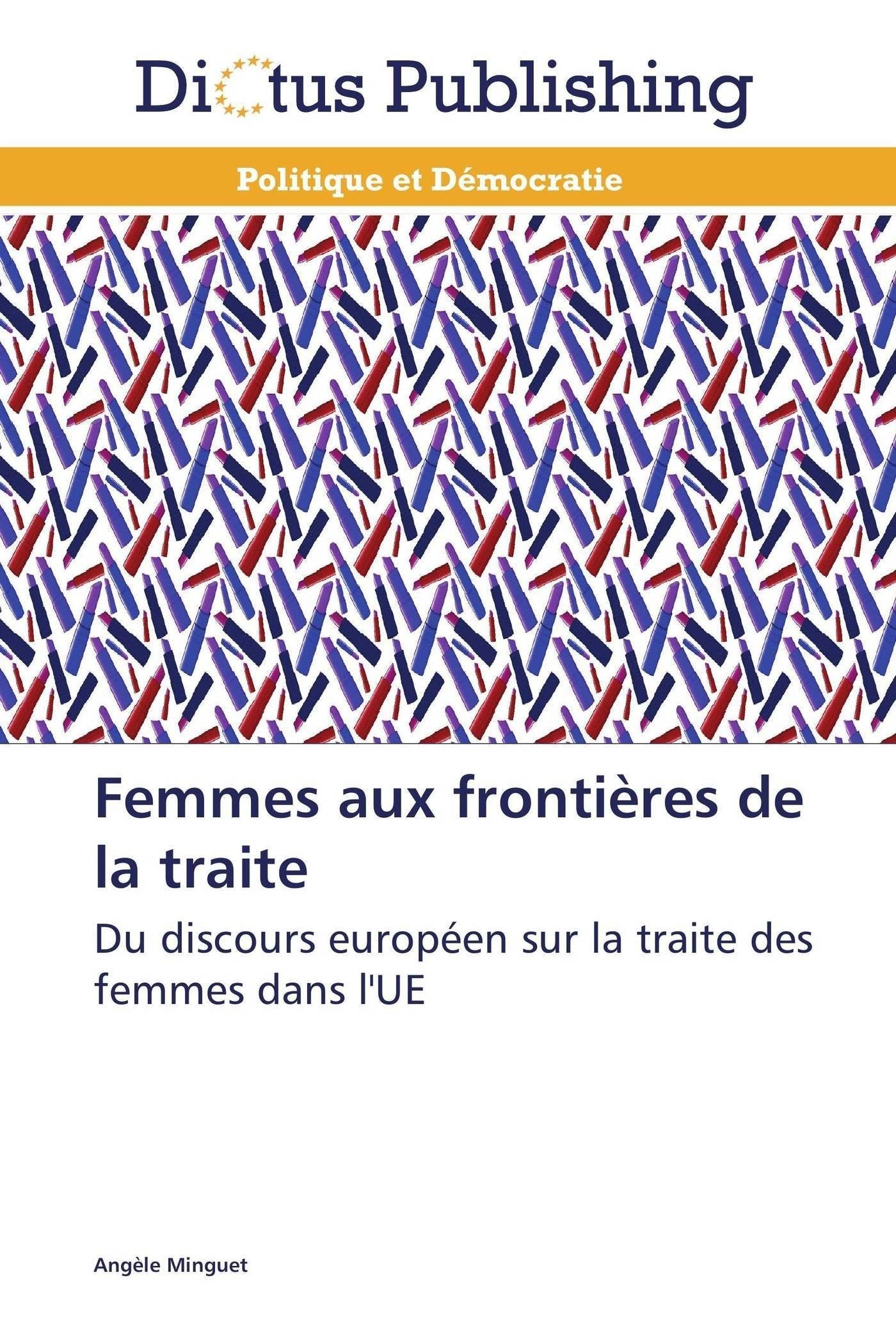 Femmes aux frontires de la traite: Du discours europen sur la traite des femmes dans l'UE (Omn.Dictus) (French Edition),Used