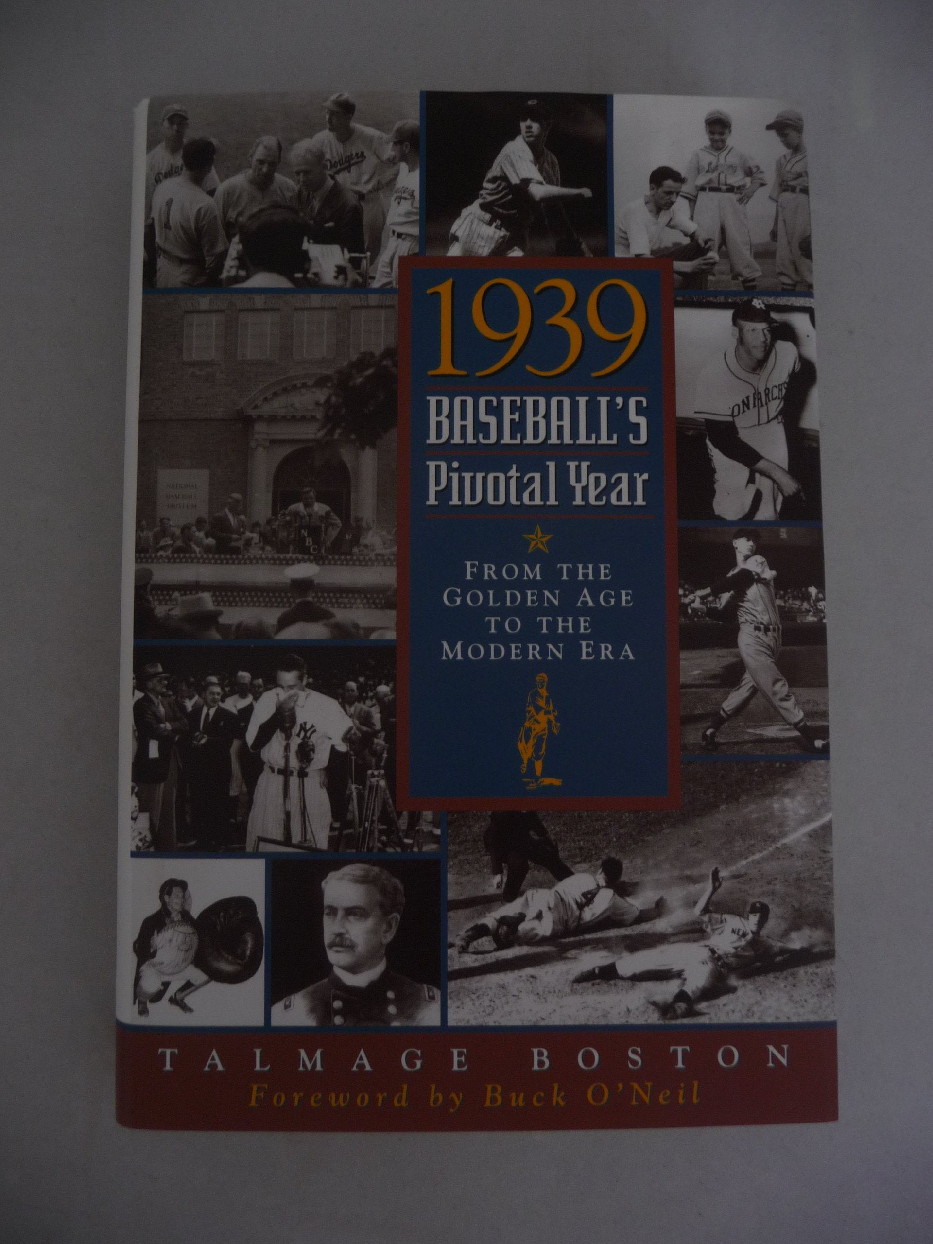 1939: Baseball's Pivotal Year : From the Golden Age to the Modern Era,New